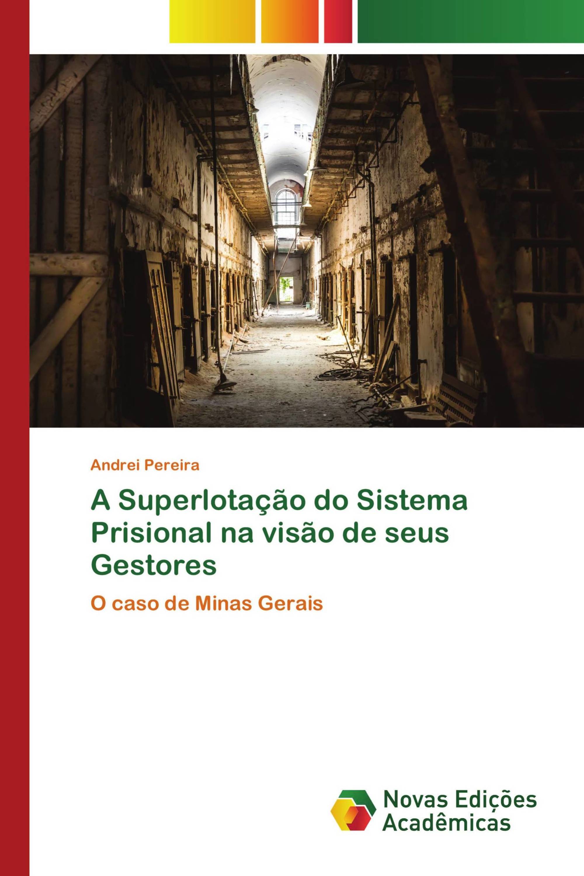 A Superlotação do Sistema Prisional na visão de seus Gestores