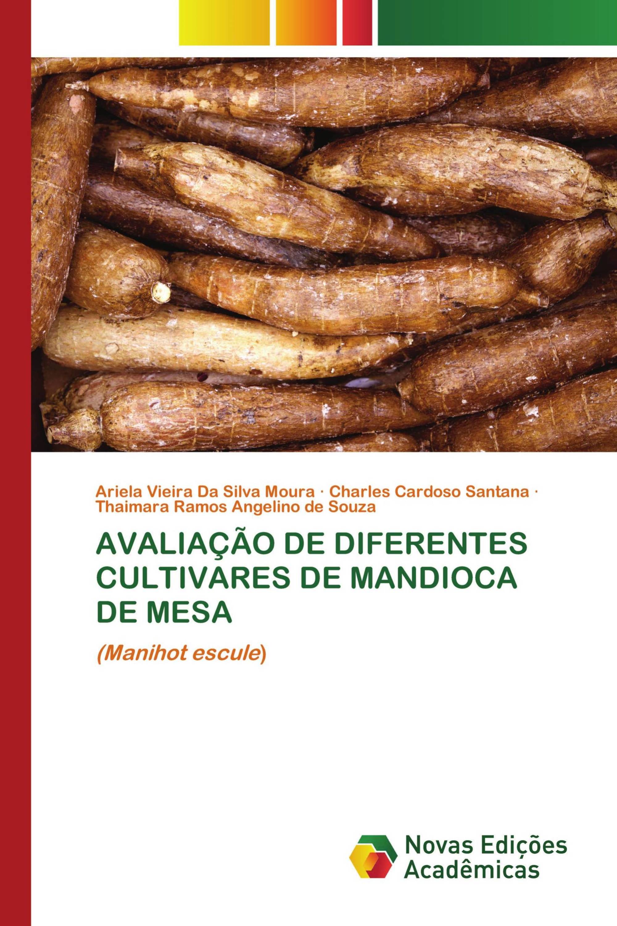 AVALIAÇÃO DE DIFERENTES CULTIVARES DE MANDIOCA DE MESA