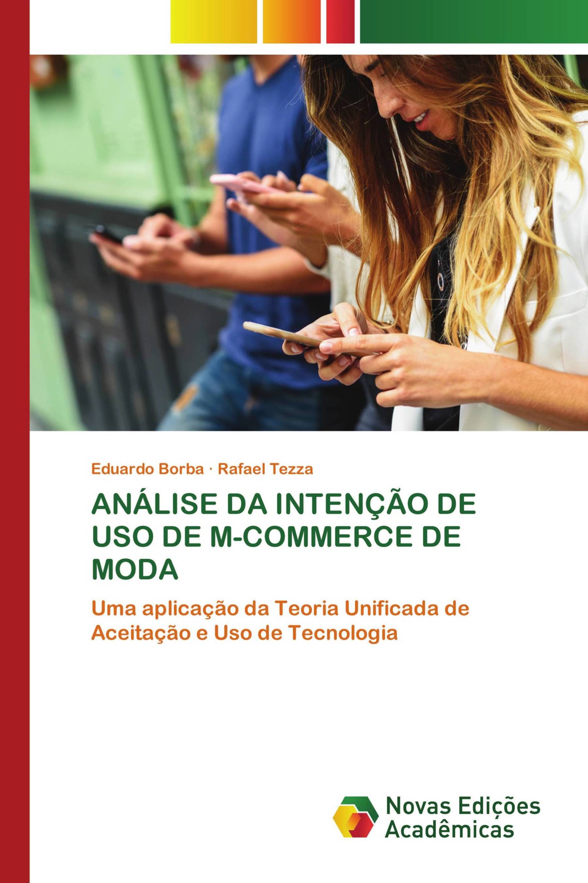 ANÁLISE DA INTENÇÃO DE USO DE M-COMMERCE DE MODA