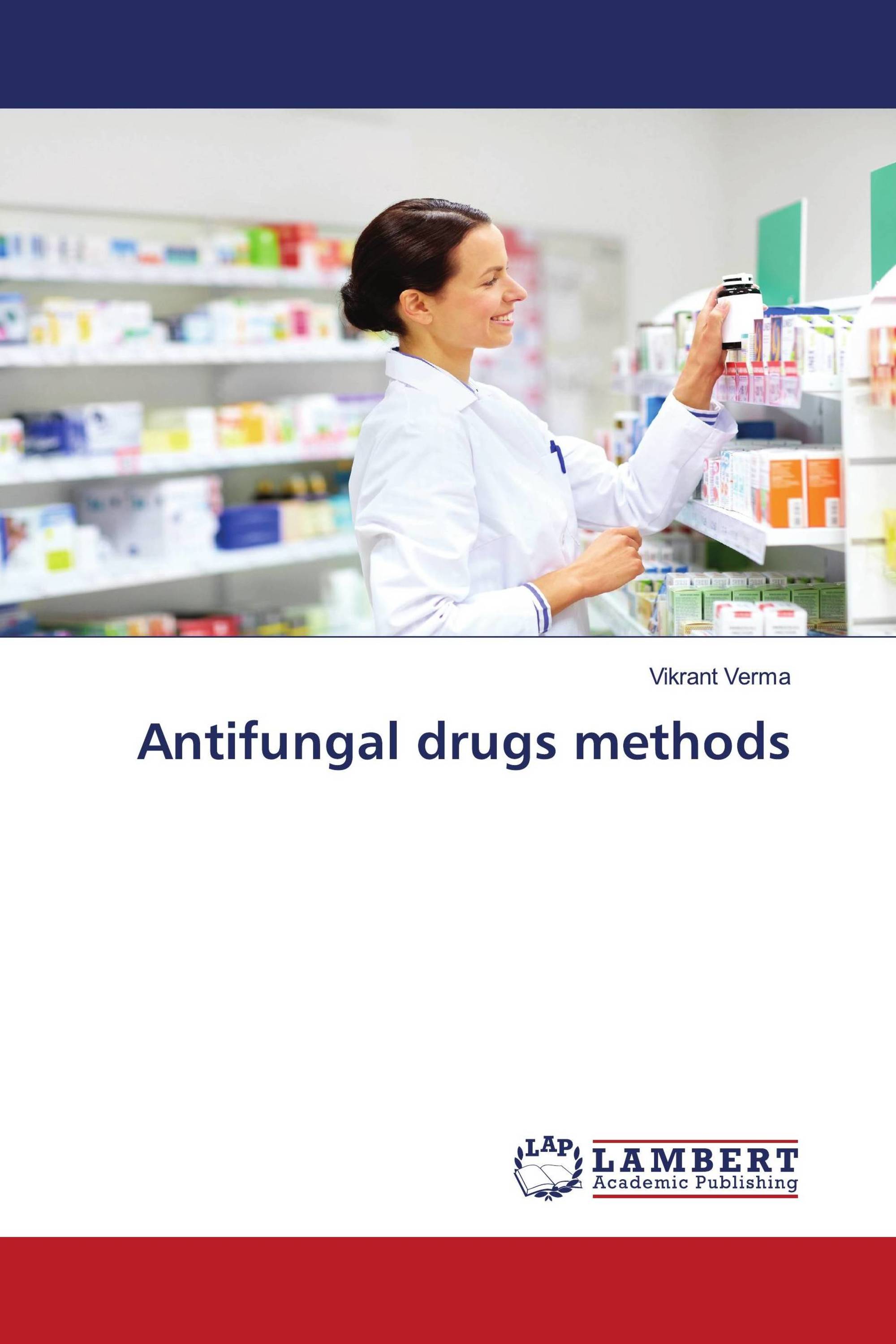 Antifungal drugs methods / 9786205512258 / 9786205512258 / 6205512254
