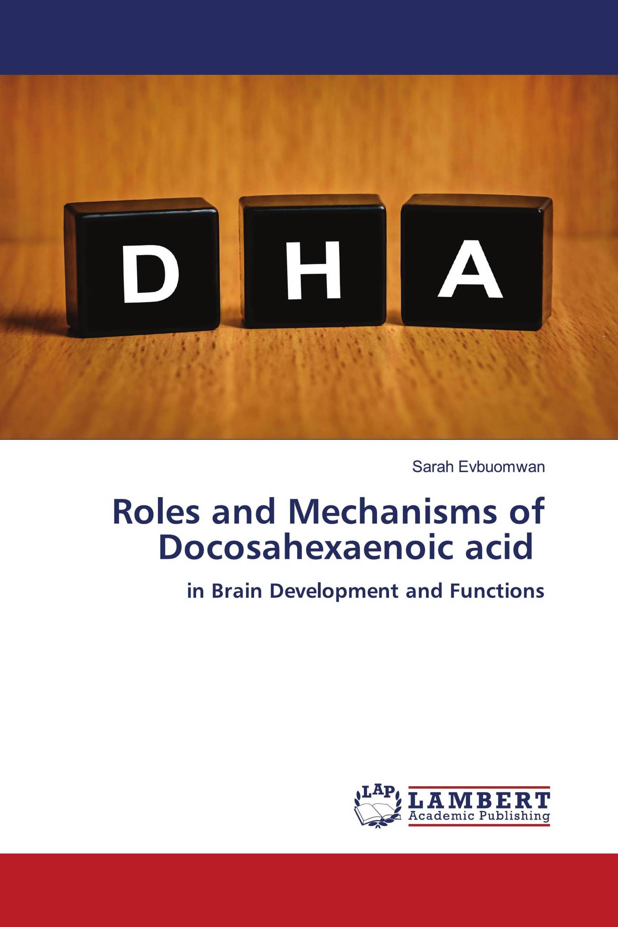 Roles and Mechanisms of Docosahexaenoic acid