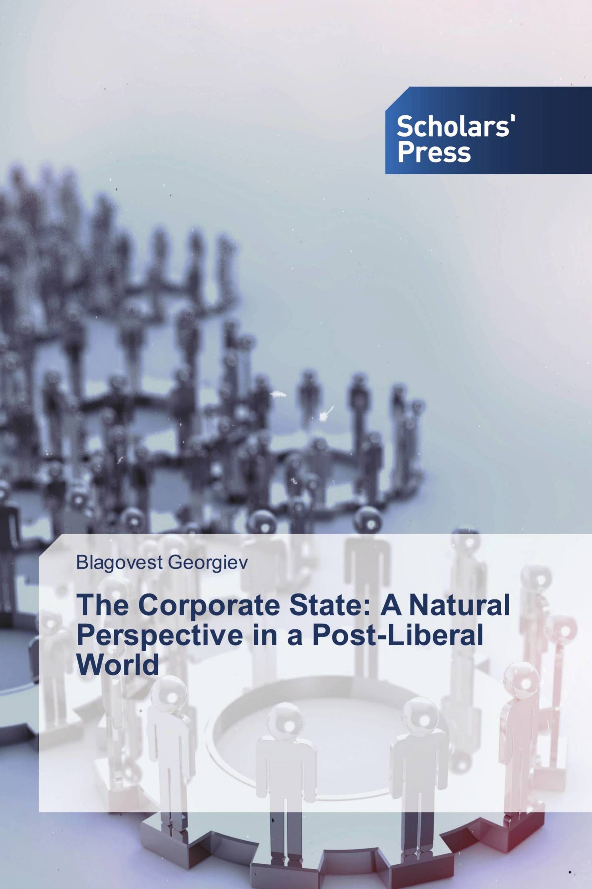 The Corporate State: A Natural Perspective in a Post-Liberal World