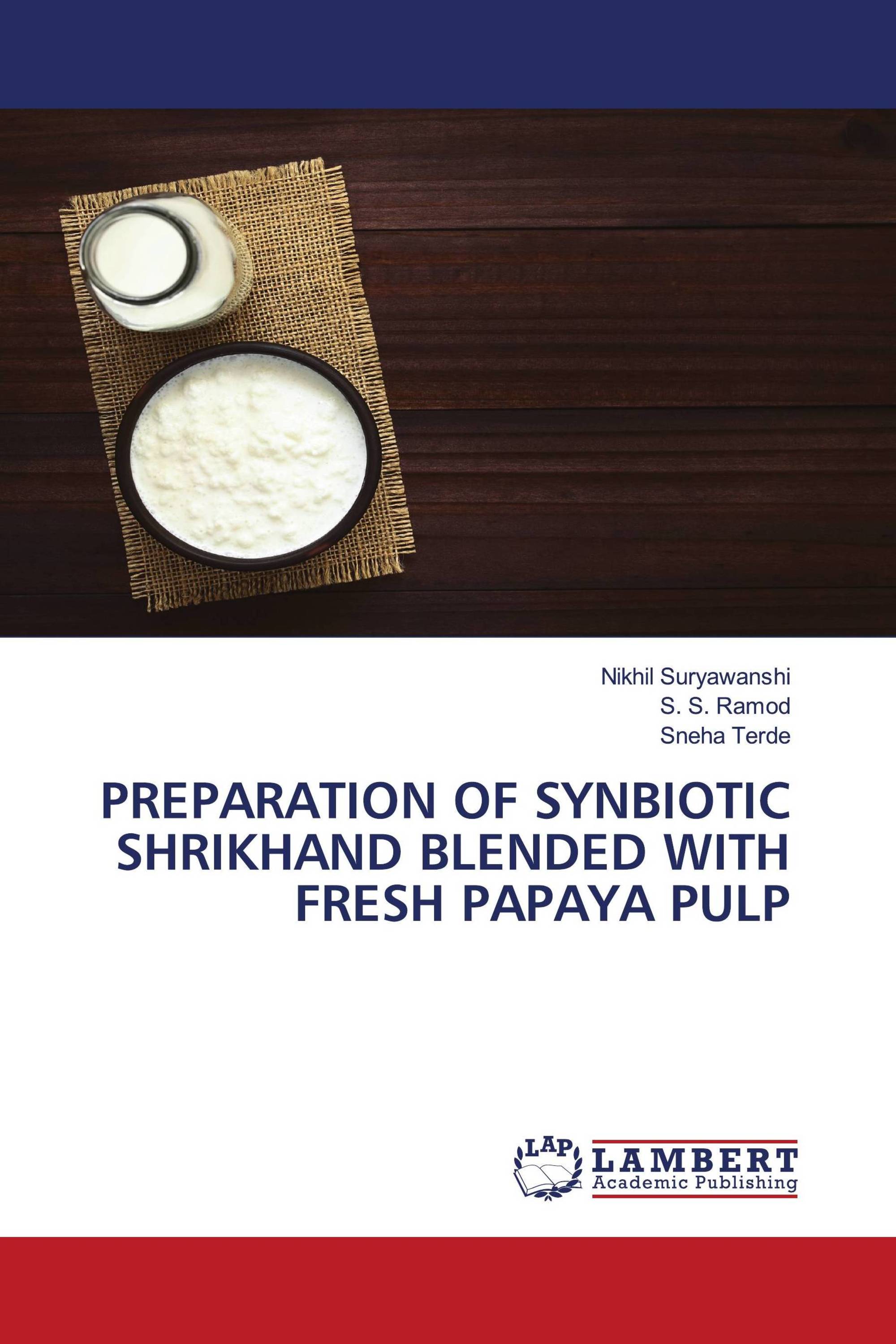 PREPARATION OF SYNBIOTIC SHRIKHAND BLENDED WITH FRESH PAPAYA PULP