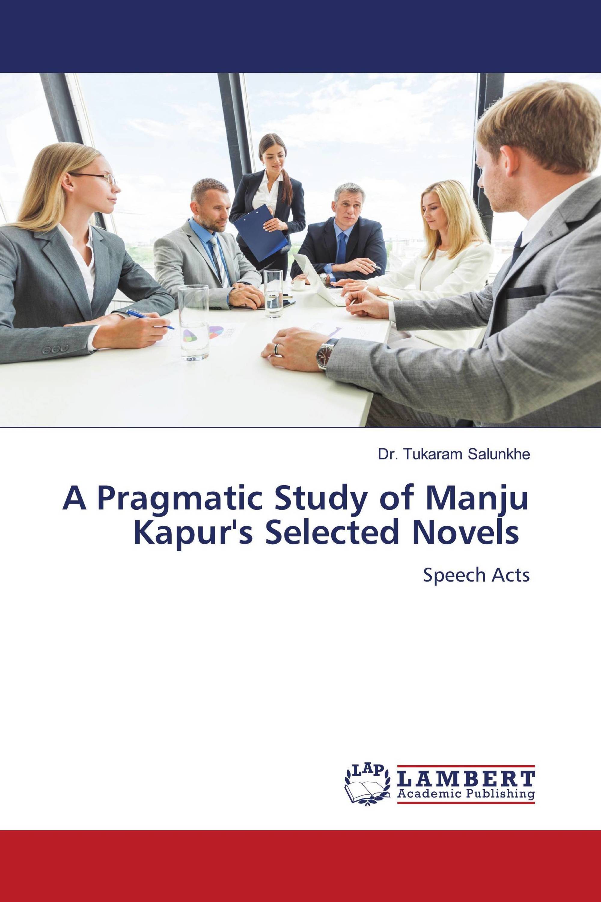 A Pragmatic Study of Manju Kapur's Selected Novels