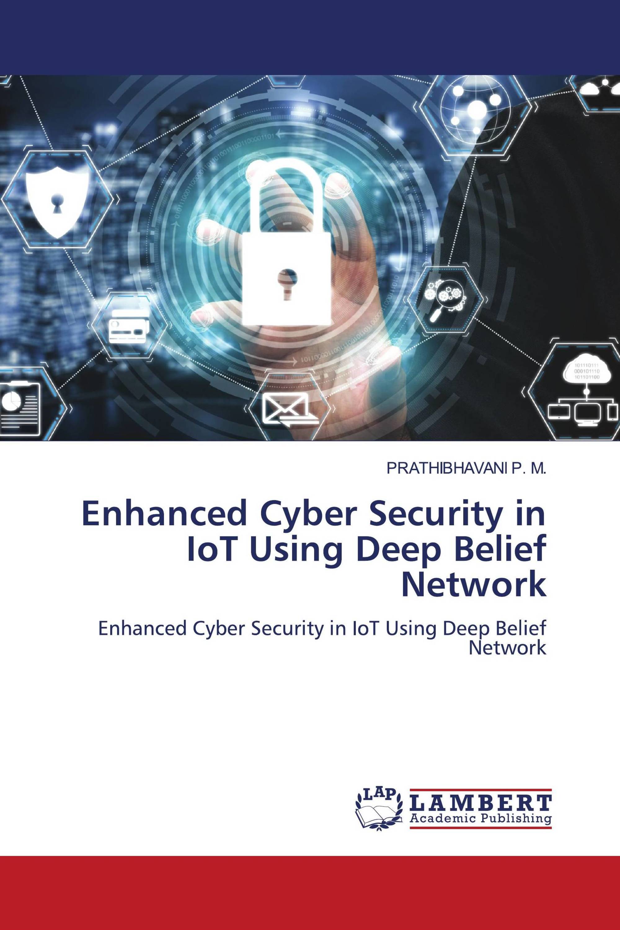 Enhanced Cyber Security in IoT Using Deep Belief Network / 978-620-5 ...