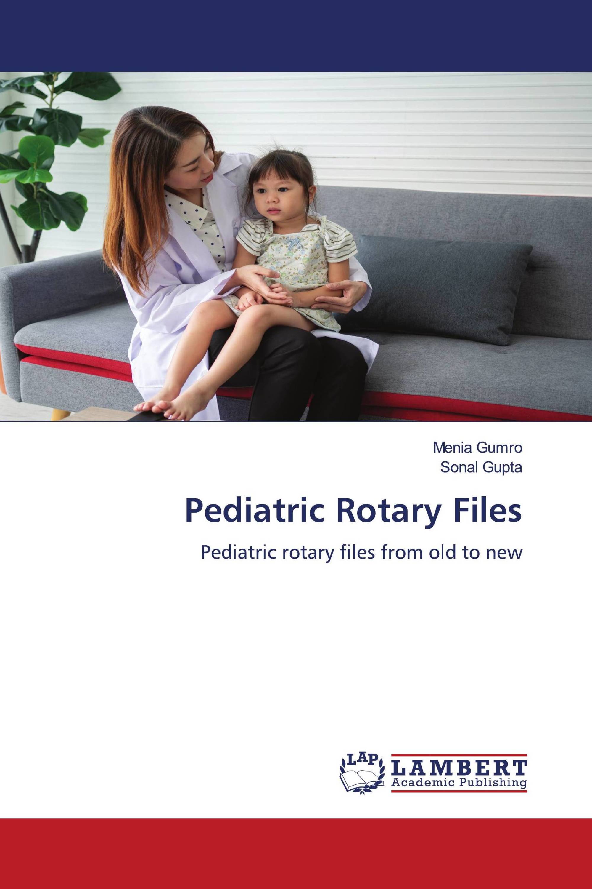 Pediatric Rotary Files / 978-620-5-63914-6 / 9786205639146 / 6205639149