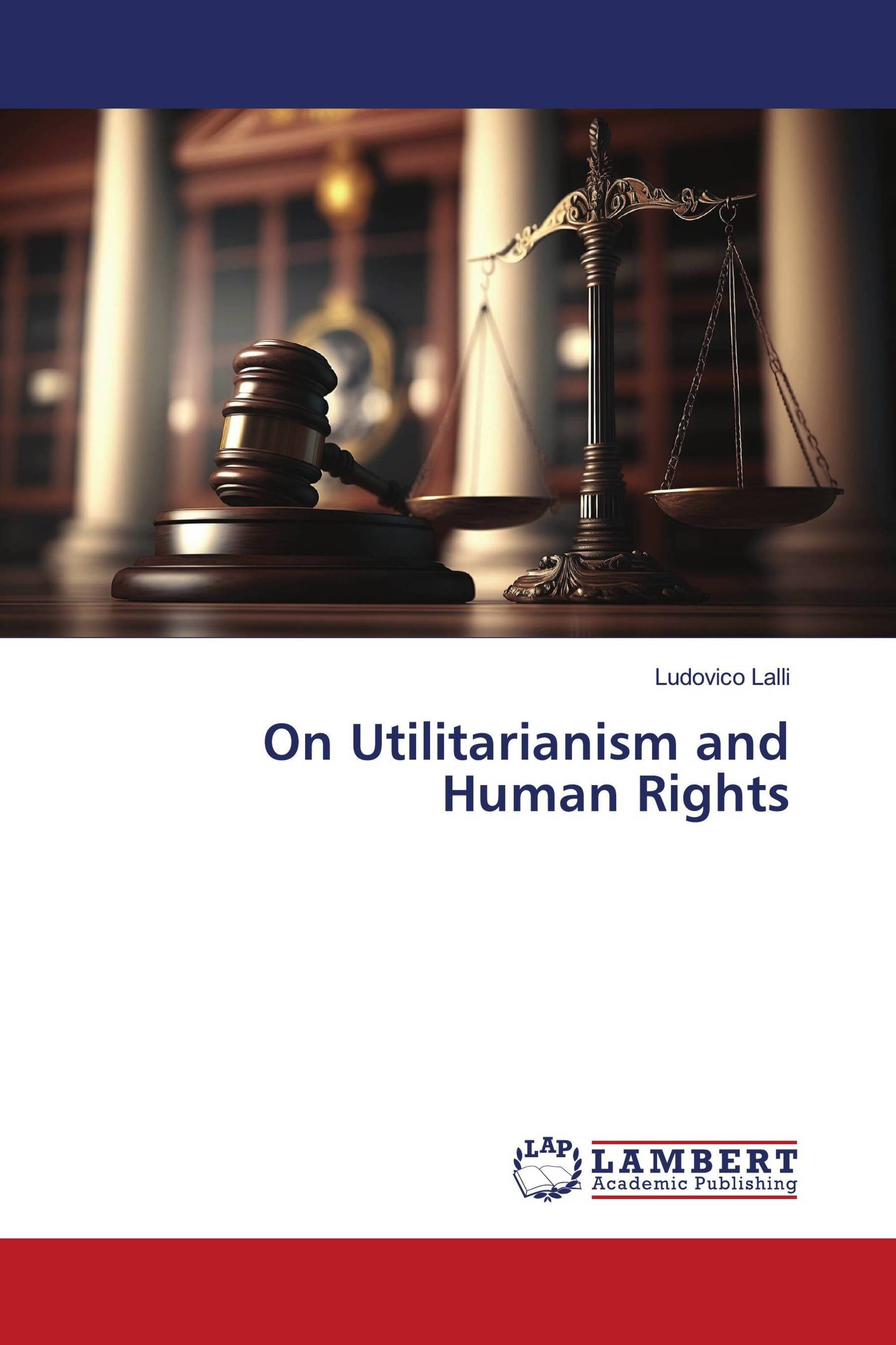 On Utilitarianism And Human Rights 978 620 6 14228 7 9786206142287