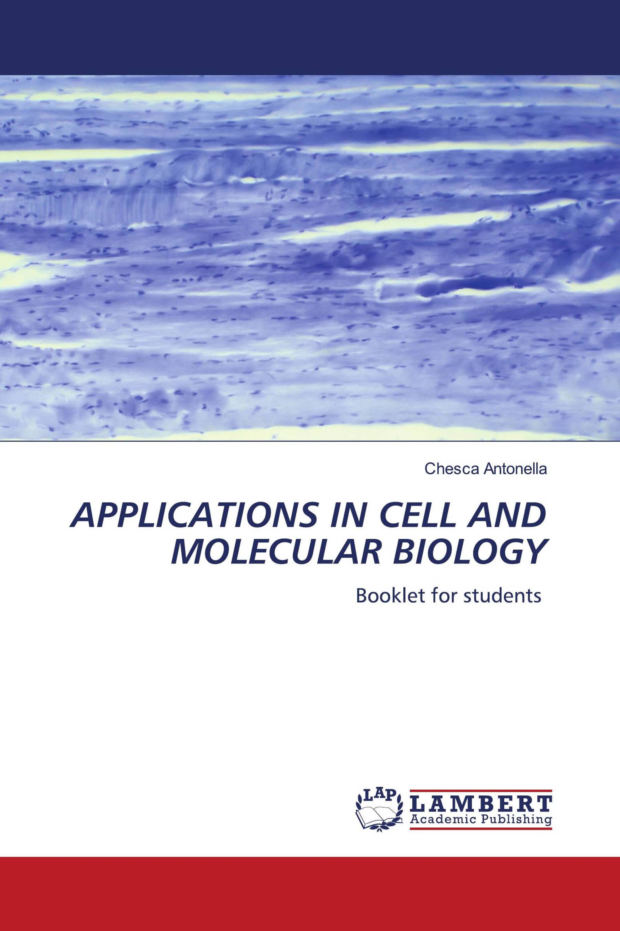 APPLICATIONS IN CELL AND MOLECULAR BIOLOGY