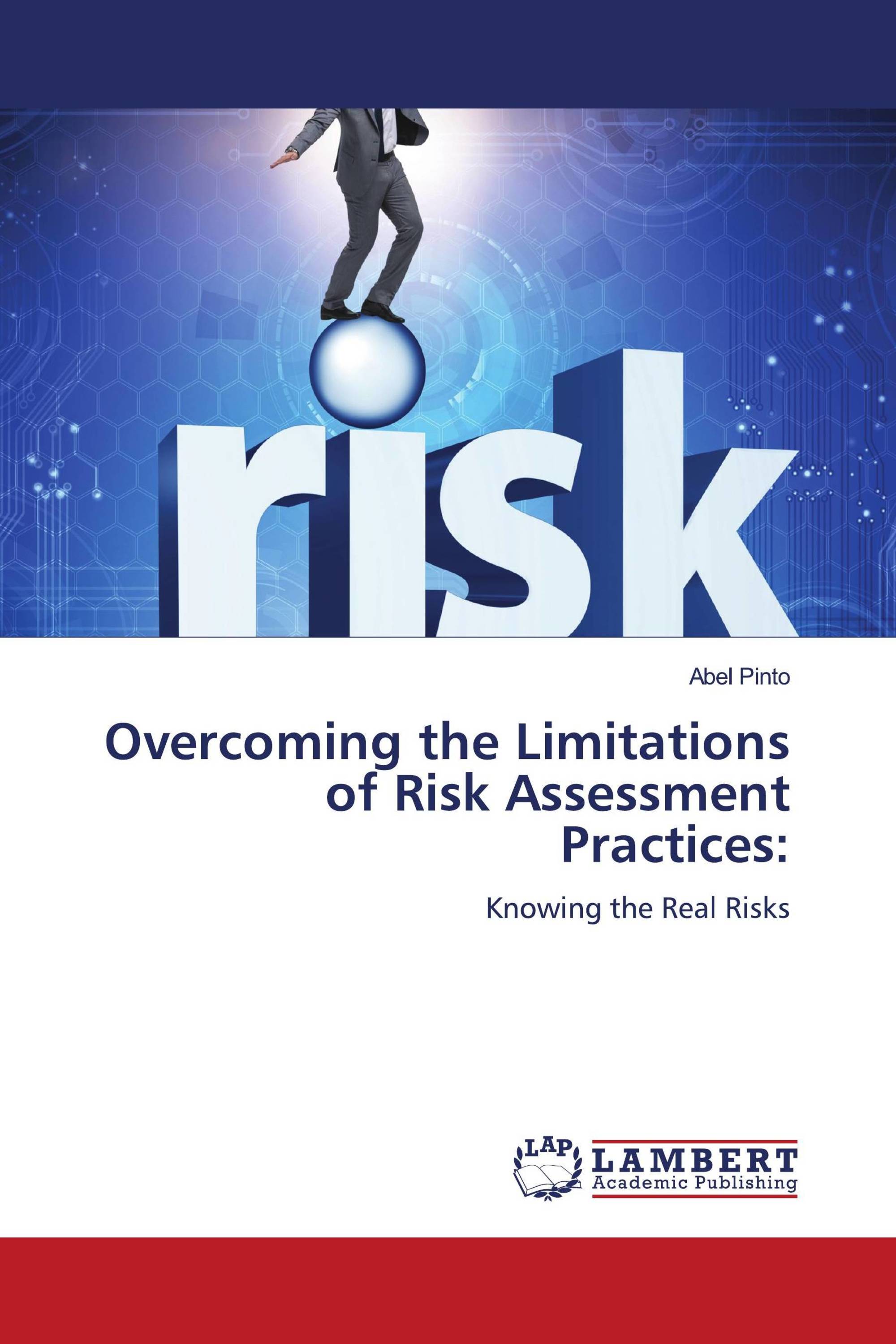 Overcoming the Limitations of Risk Assessment Practices: