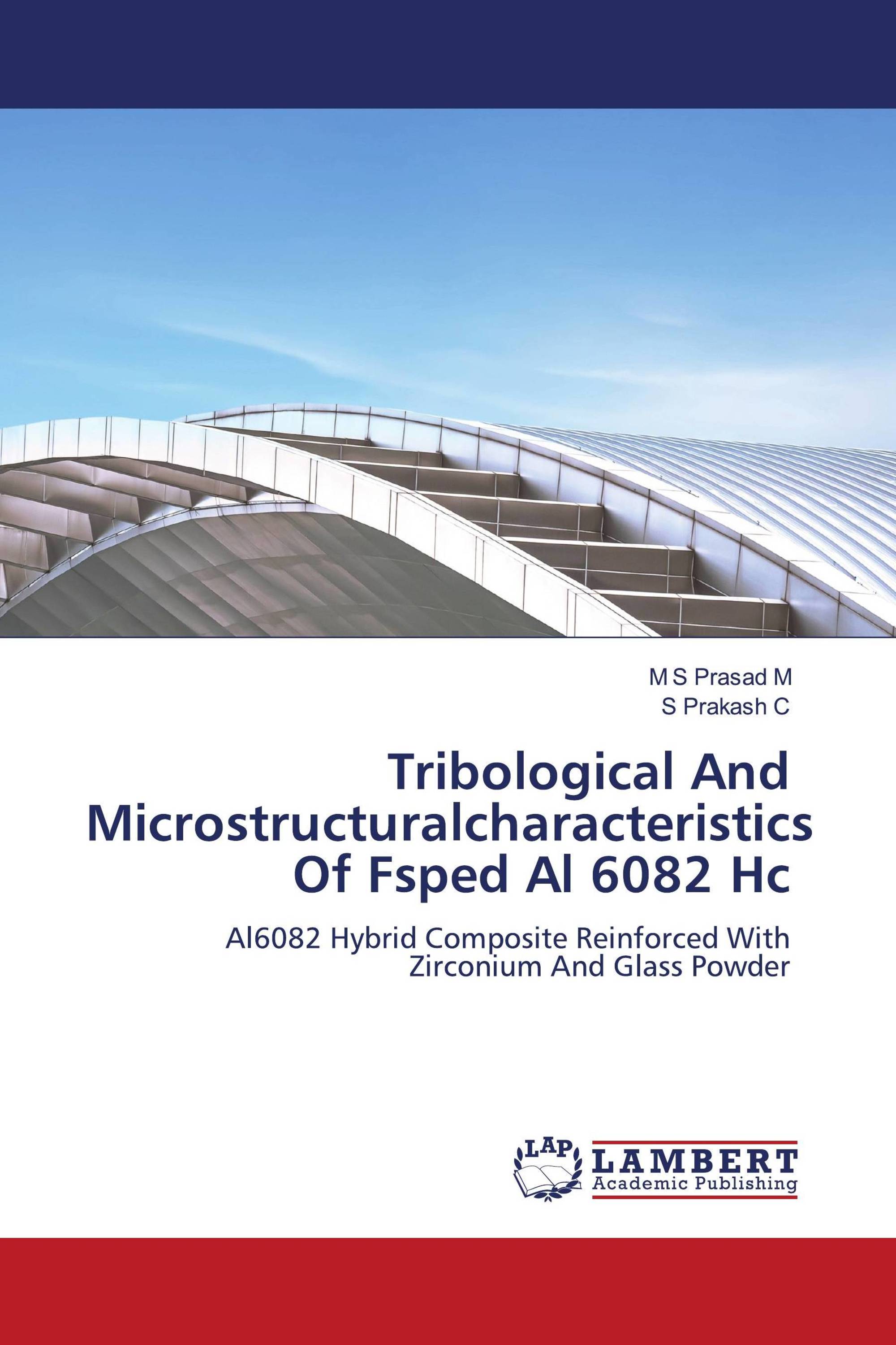 Tribological And Microstructuralcharacteristics Of Fsped Al 6082 Hc