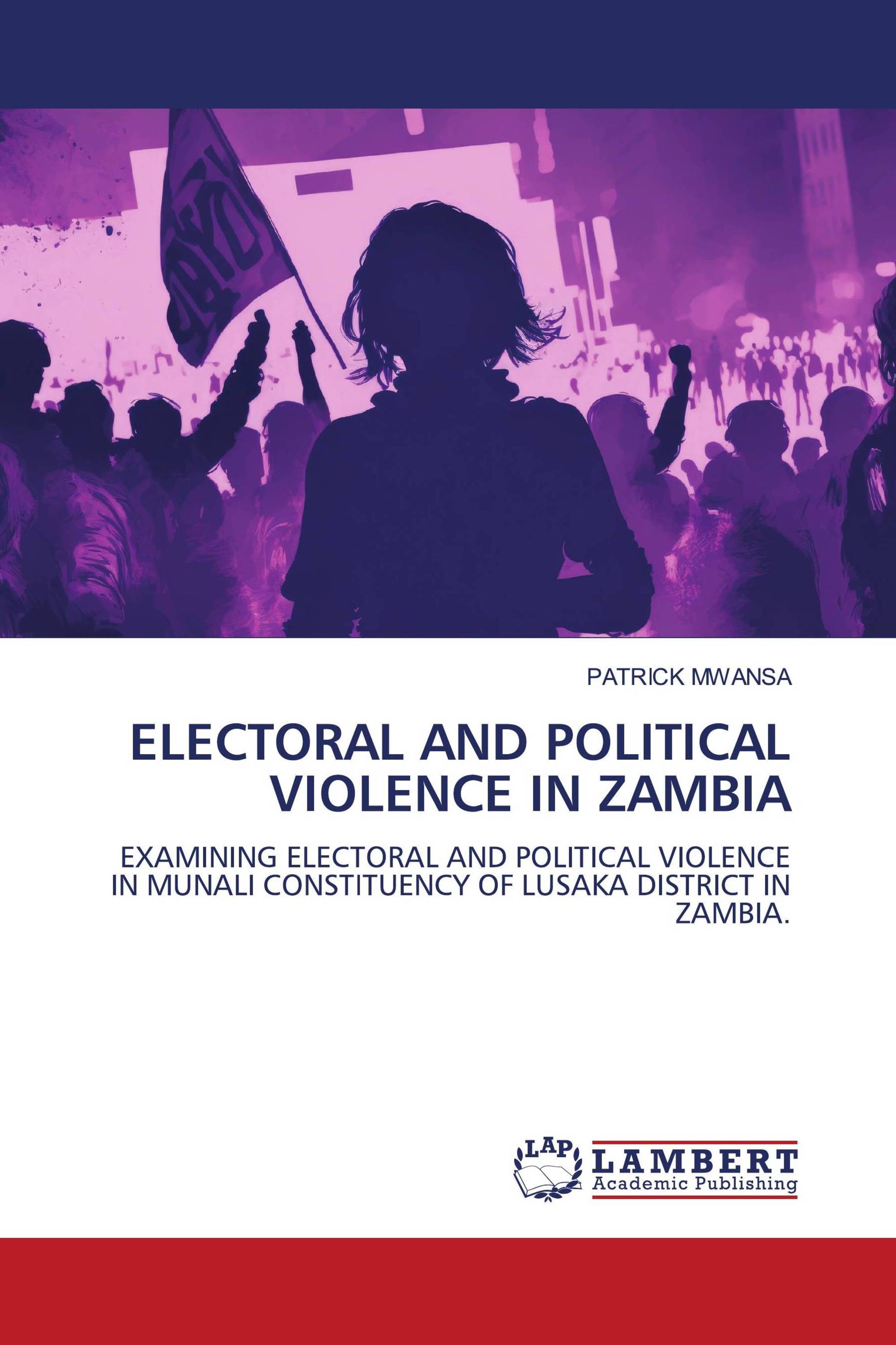 ELECTORAL AND POLITICAL VIOLENCE IN ZAMBIA