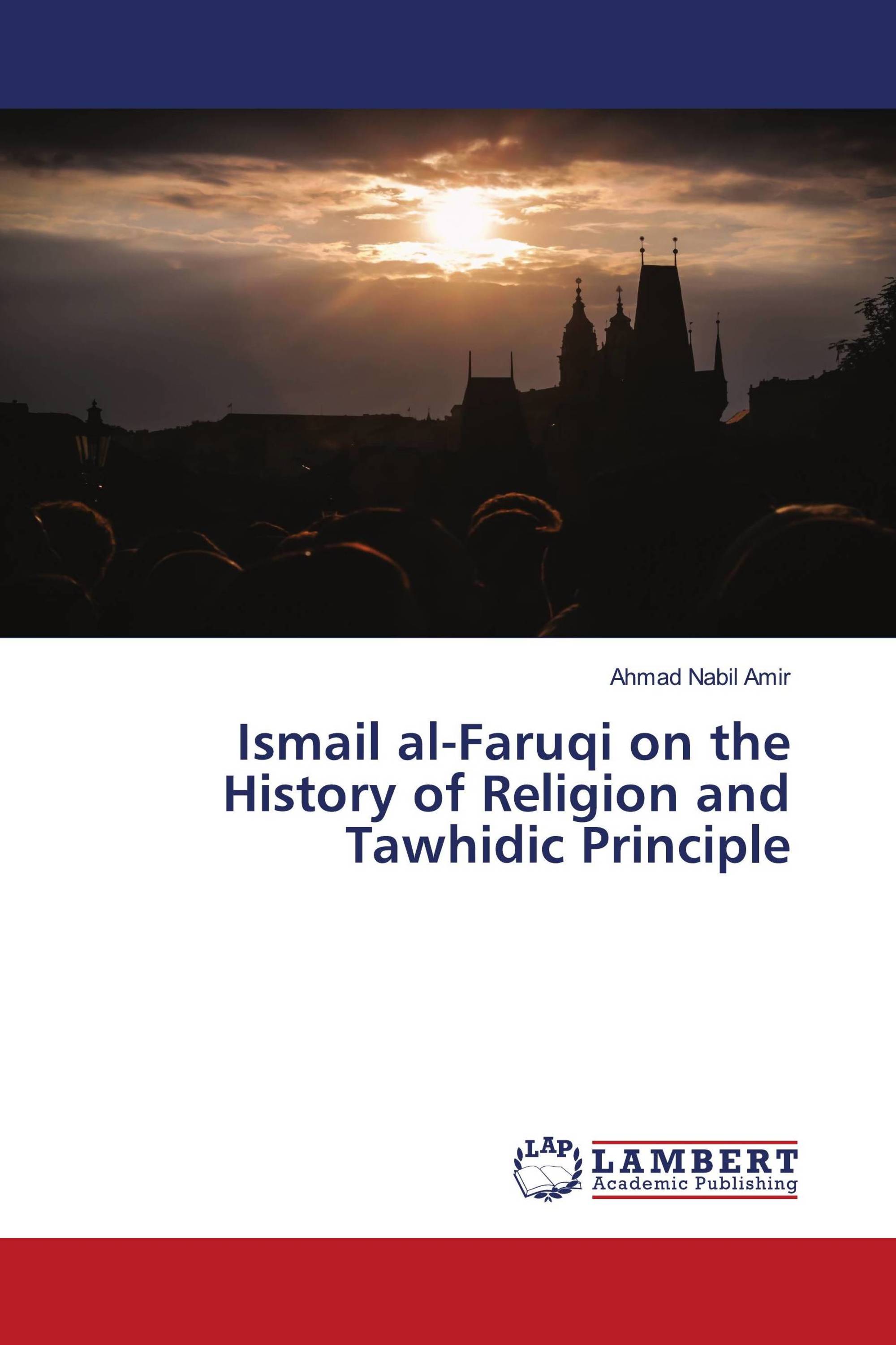 Ismail alFaruqi on the History of Religion and Tawhidic Principle