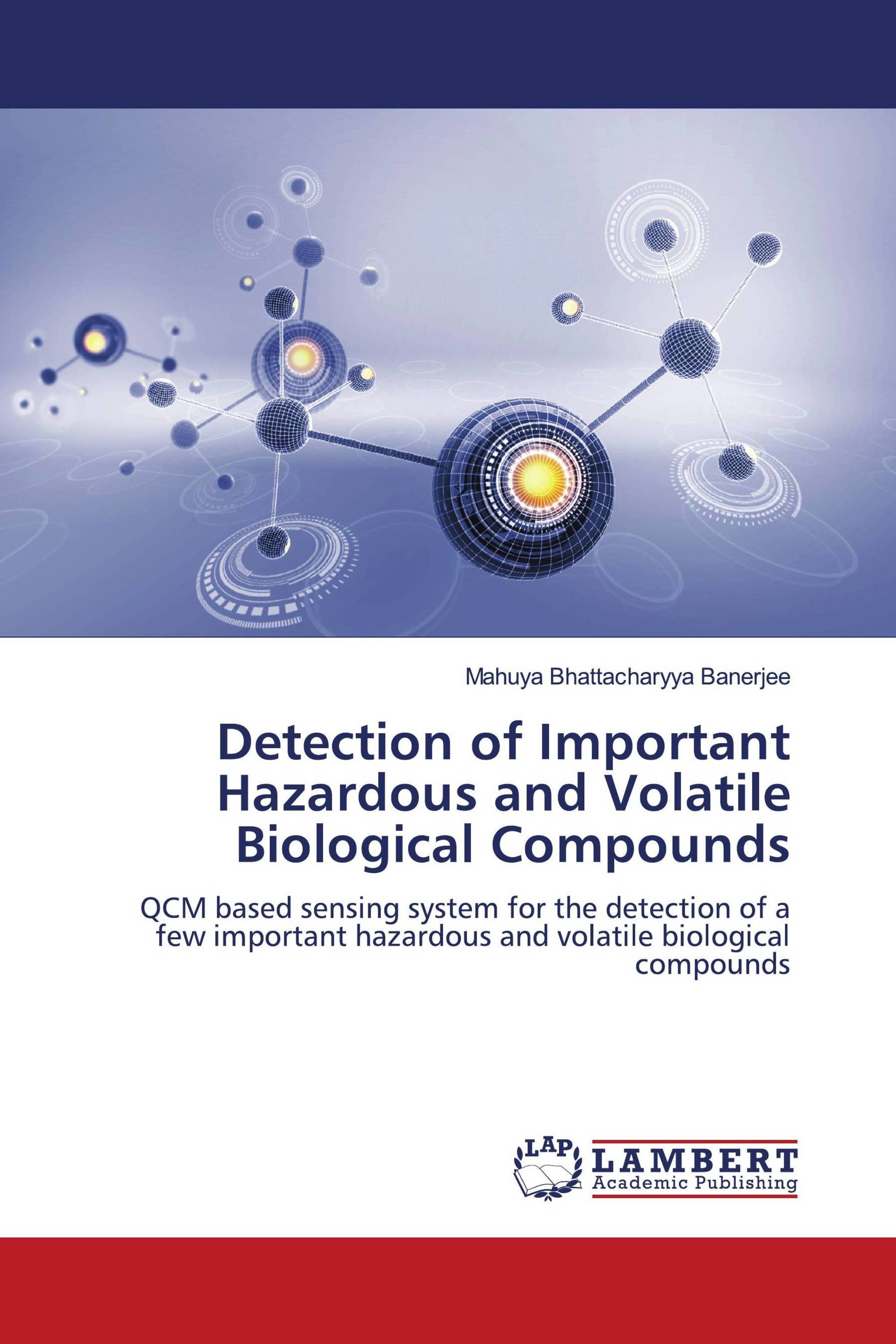 Detection of Important Hazardous and Volatile Biological Compounds