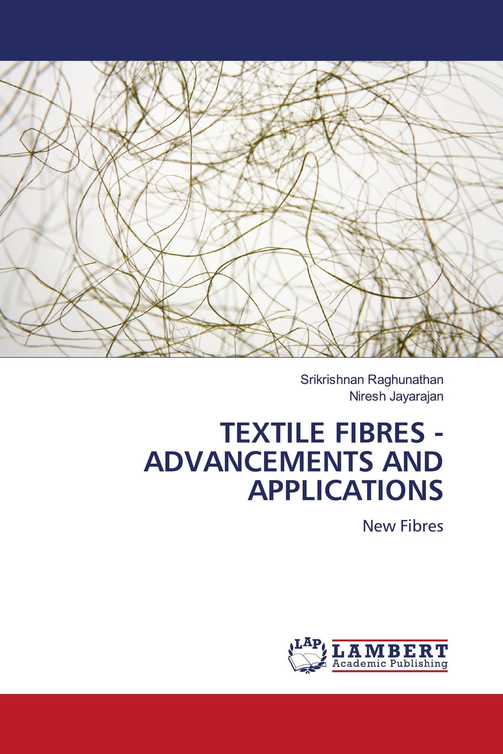 TEXTILE FIBRES - ADVANCEMENTS AND APPLICATIONS / 978-620-6-14742-8 ...