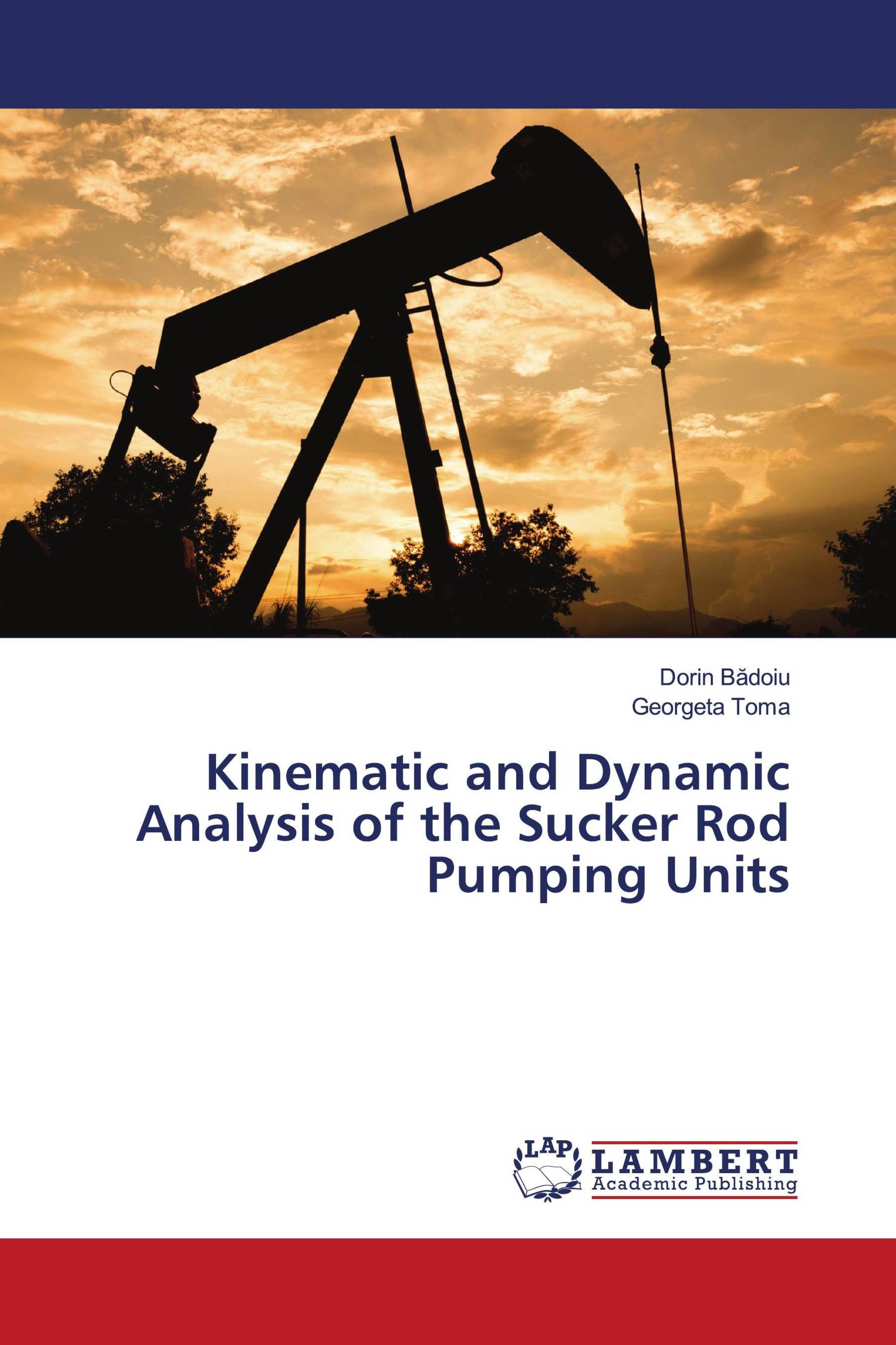 Kinematic and Dynamic Analysis of the Sucker Rod Pumping Units
