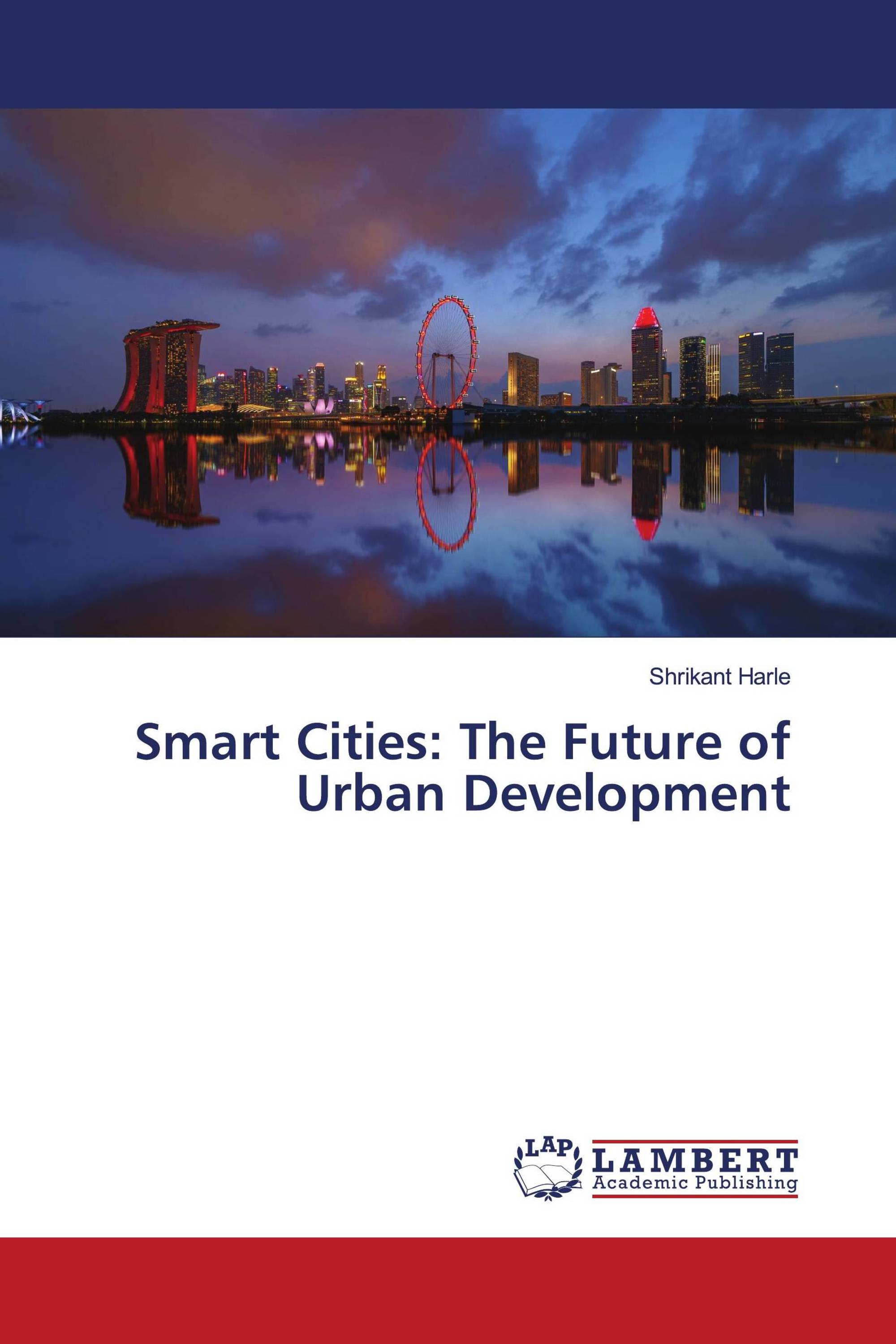 Smart Cities: The Future Of Urban Development / 978-620-6-14997-2 ...