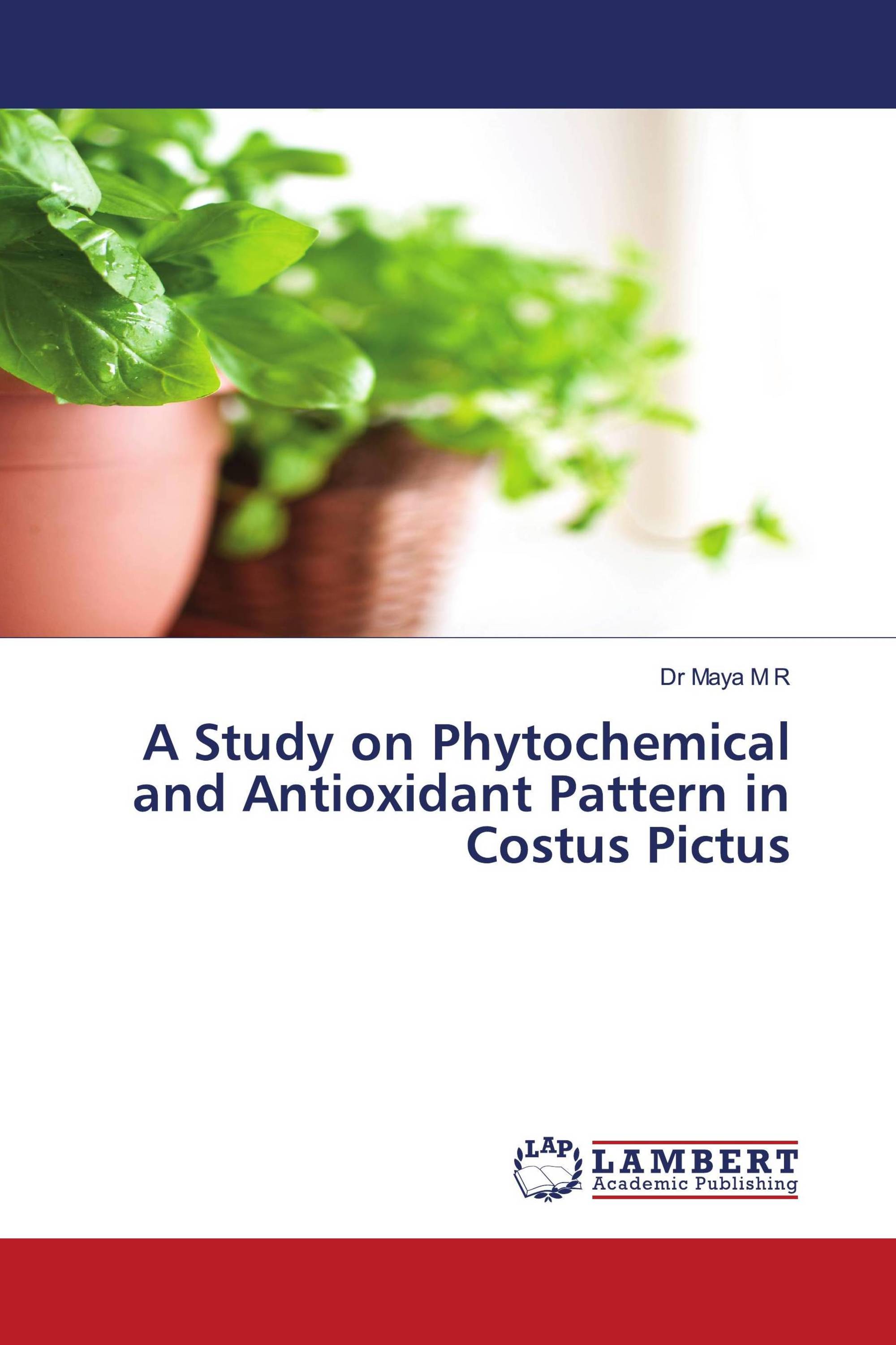 A Study on Phytochemical and Antioxidant Pattern in Costus Pictus