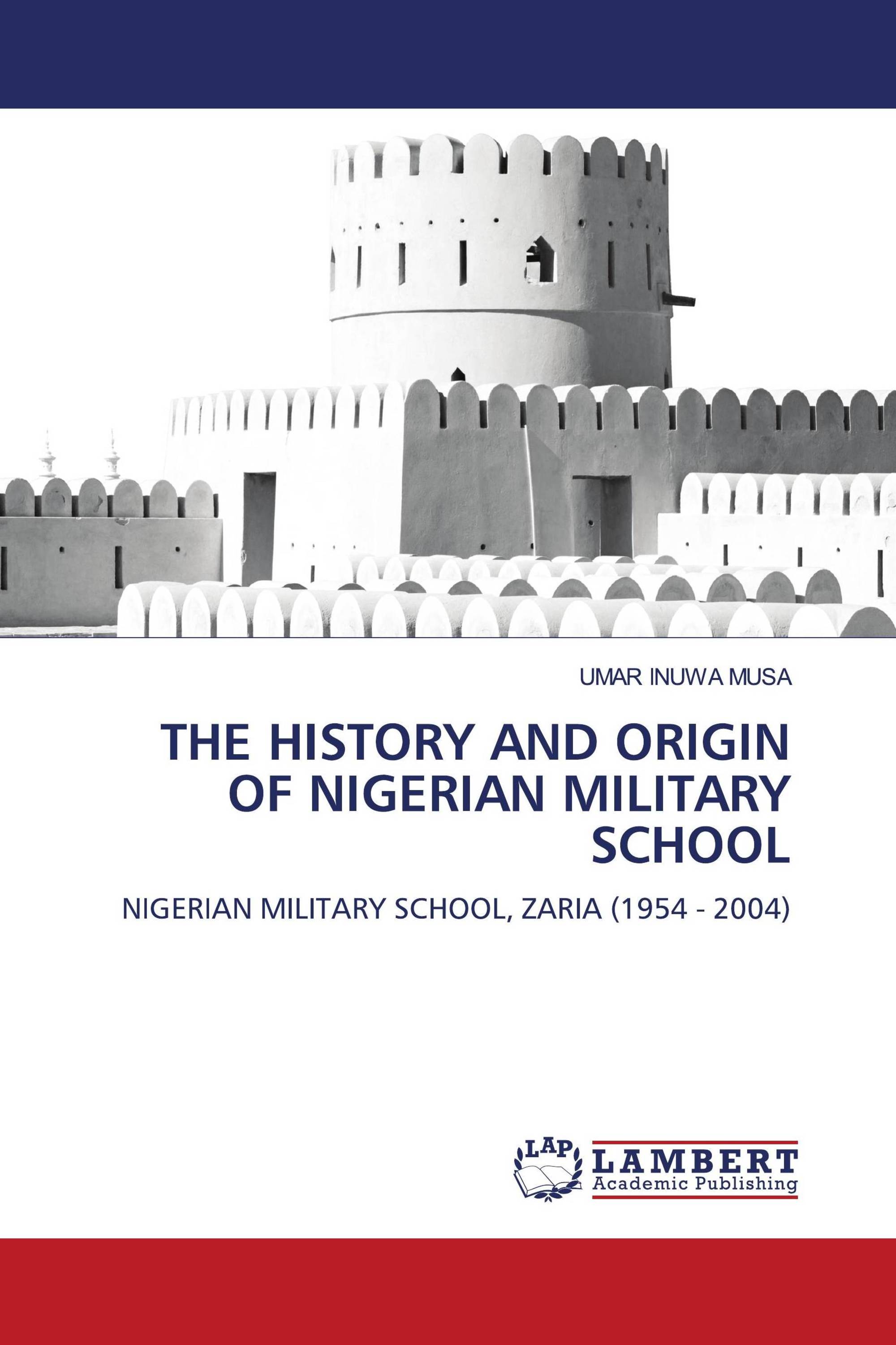 THE HISTORY AND ORIGIN OF NIGERIAN MILITARY SCHOOL