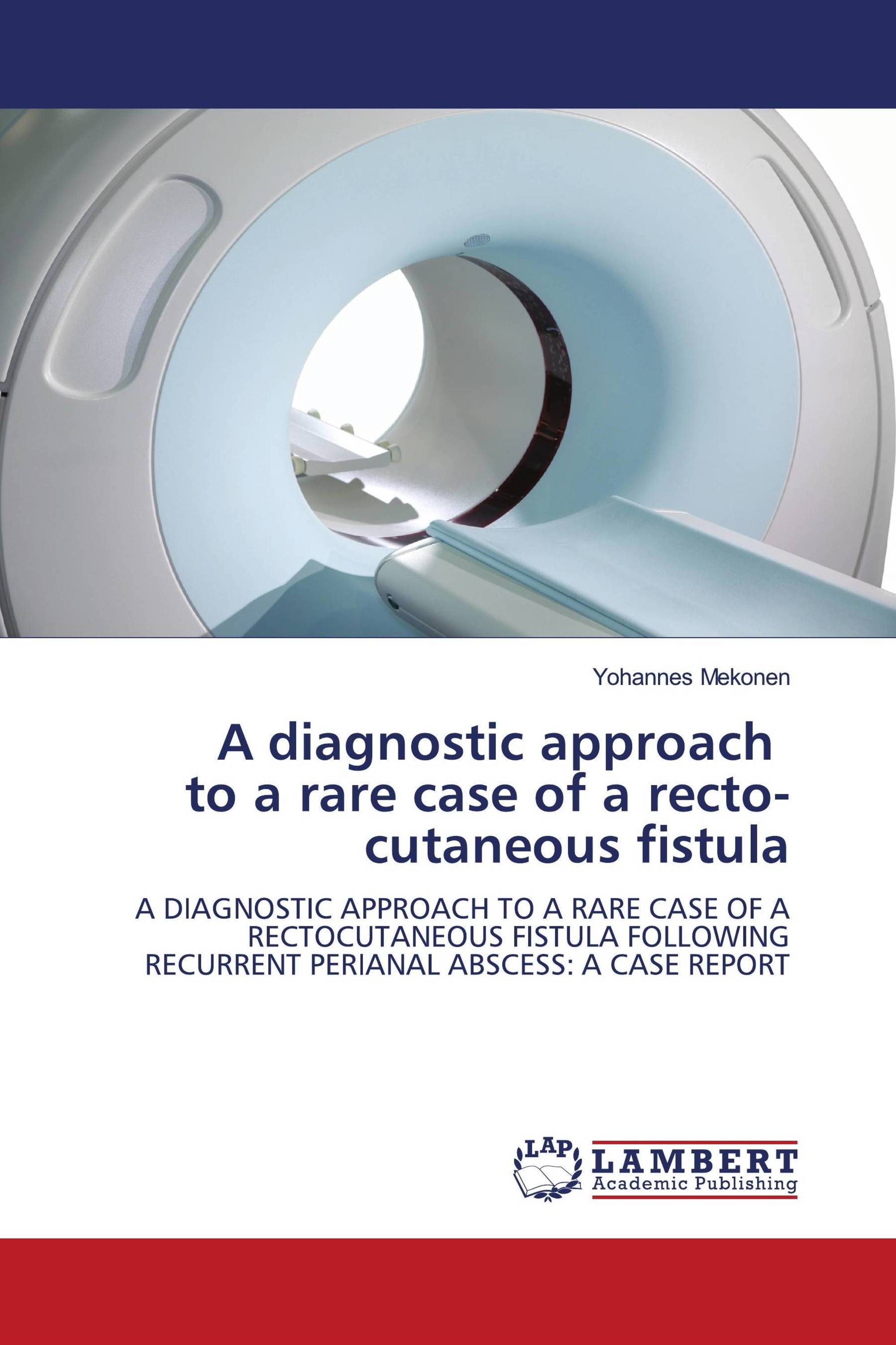 A diagnostic approach to a rare case of a recto-cutaneous fistula