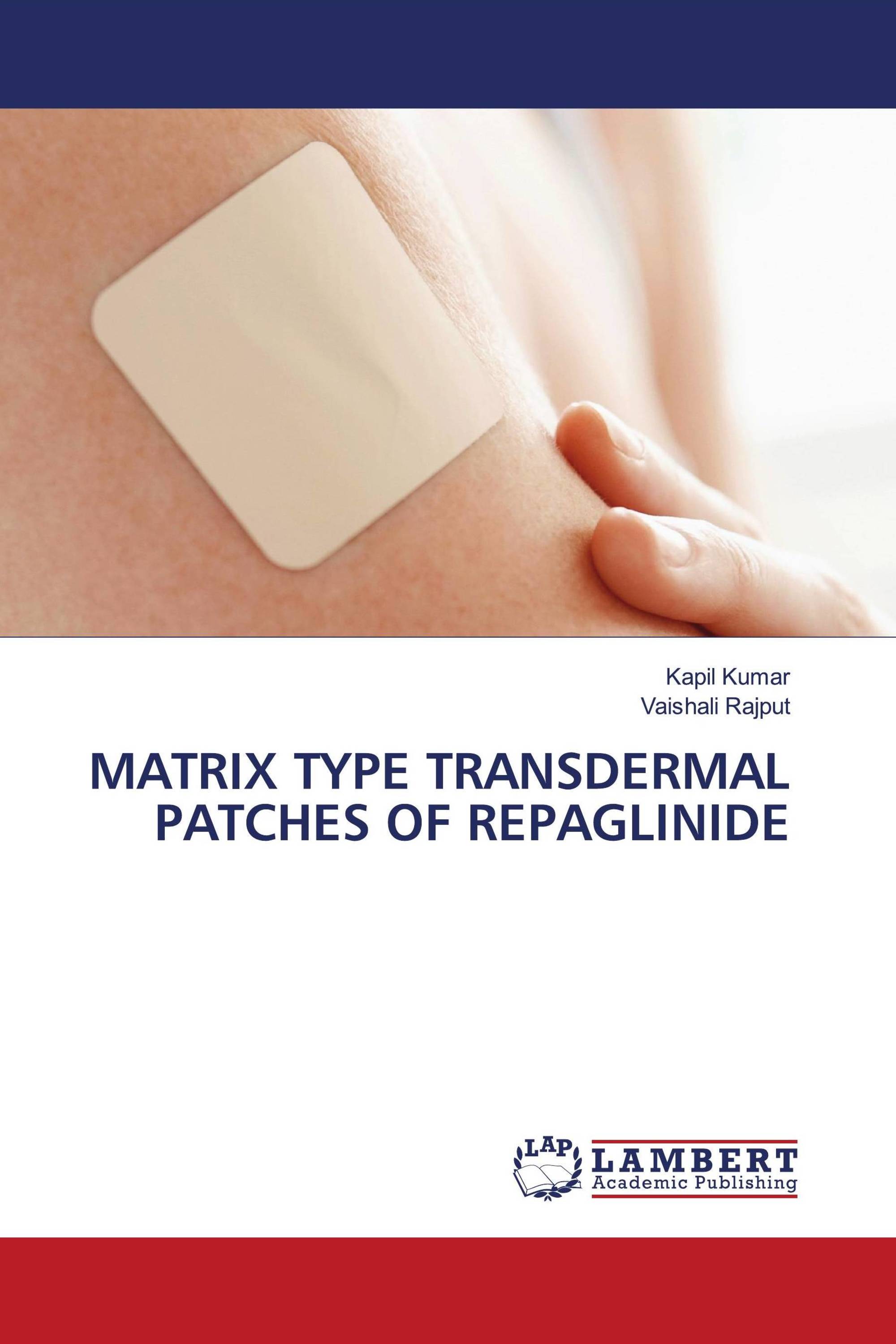 MATRIX TYPE TRANSDERMAL PATCHES OF REPAGLINIDE / 978-620-6-15324-5 ...