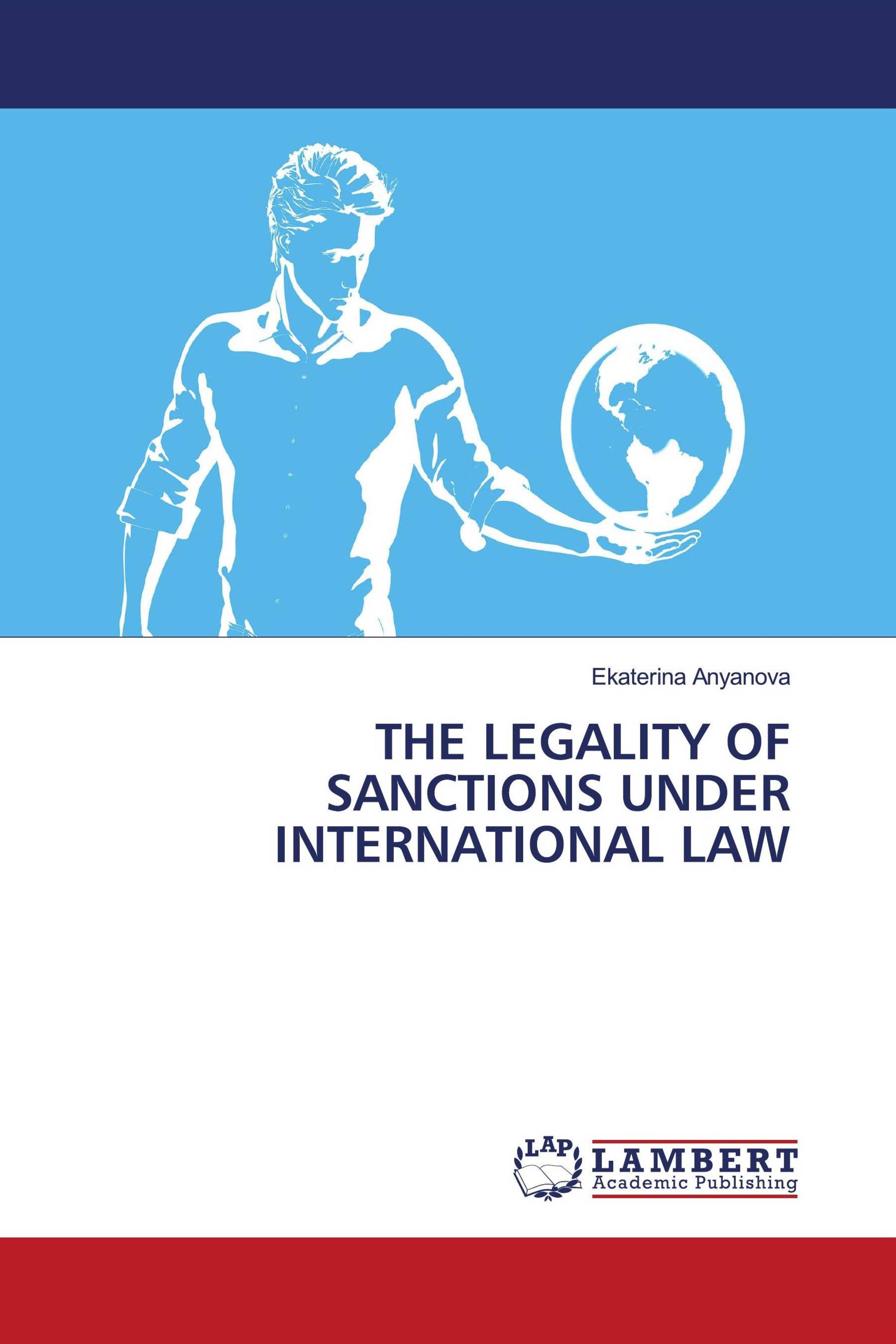 THE LEGALITY OF SANCTIONS UNDER INTERNATIONAL LAW