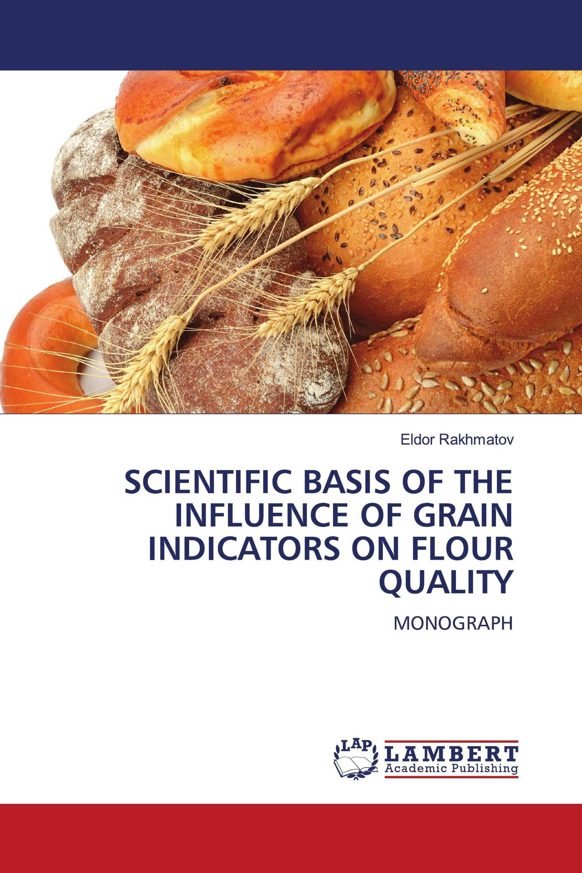 SCIENTIFIC BASIS OF THE INFLUENCE OF GRAIN INDICATORS ON FLOUR QUALITY