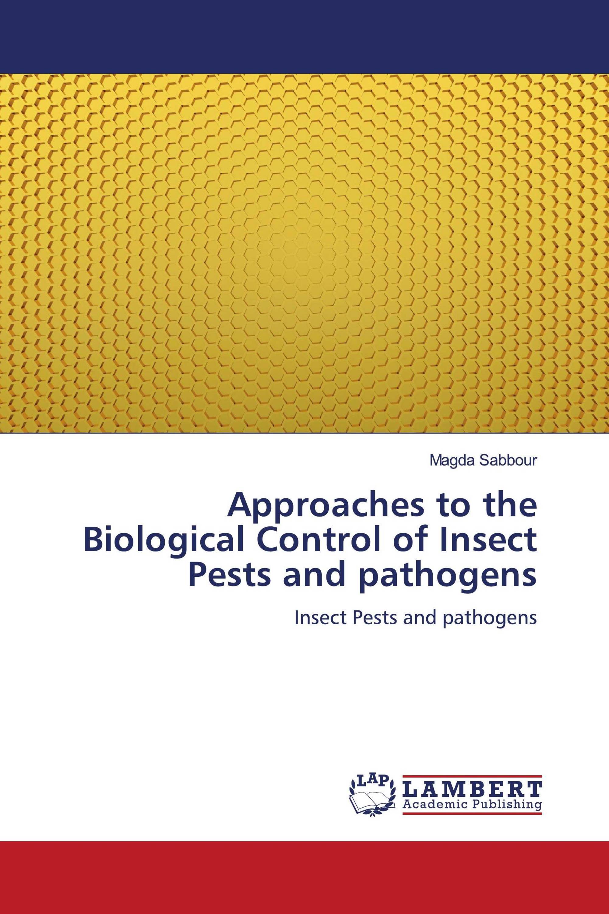 Approaches to the Biological Control of Insect Pests and pathogens