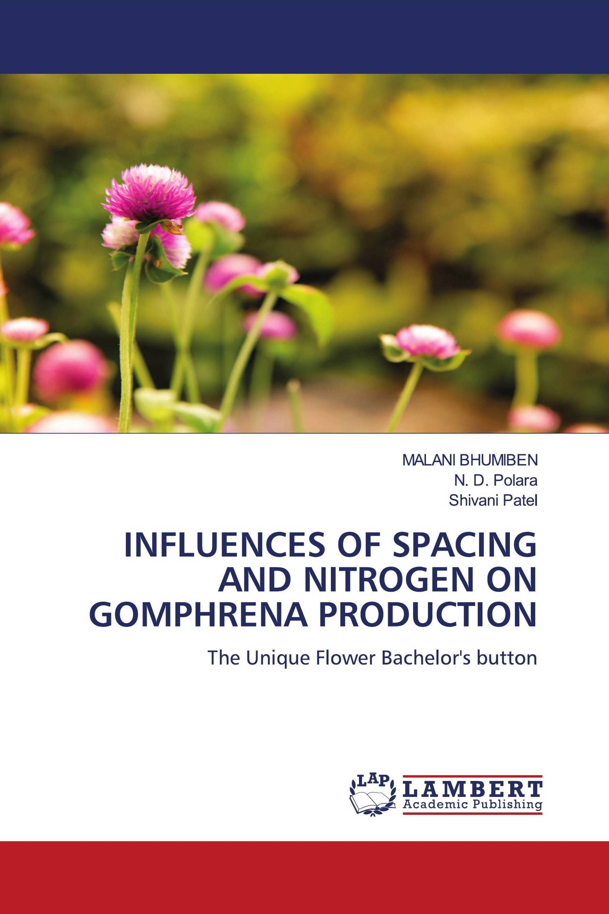 INFLUENCES OF SPACING AND NITROGEN ON GOMPHRENA PRODUCTION