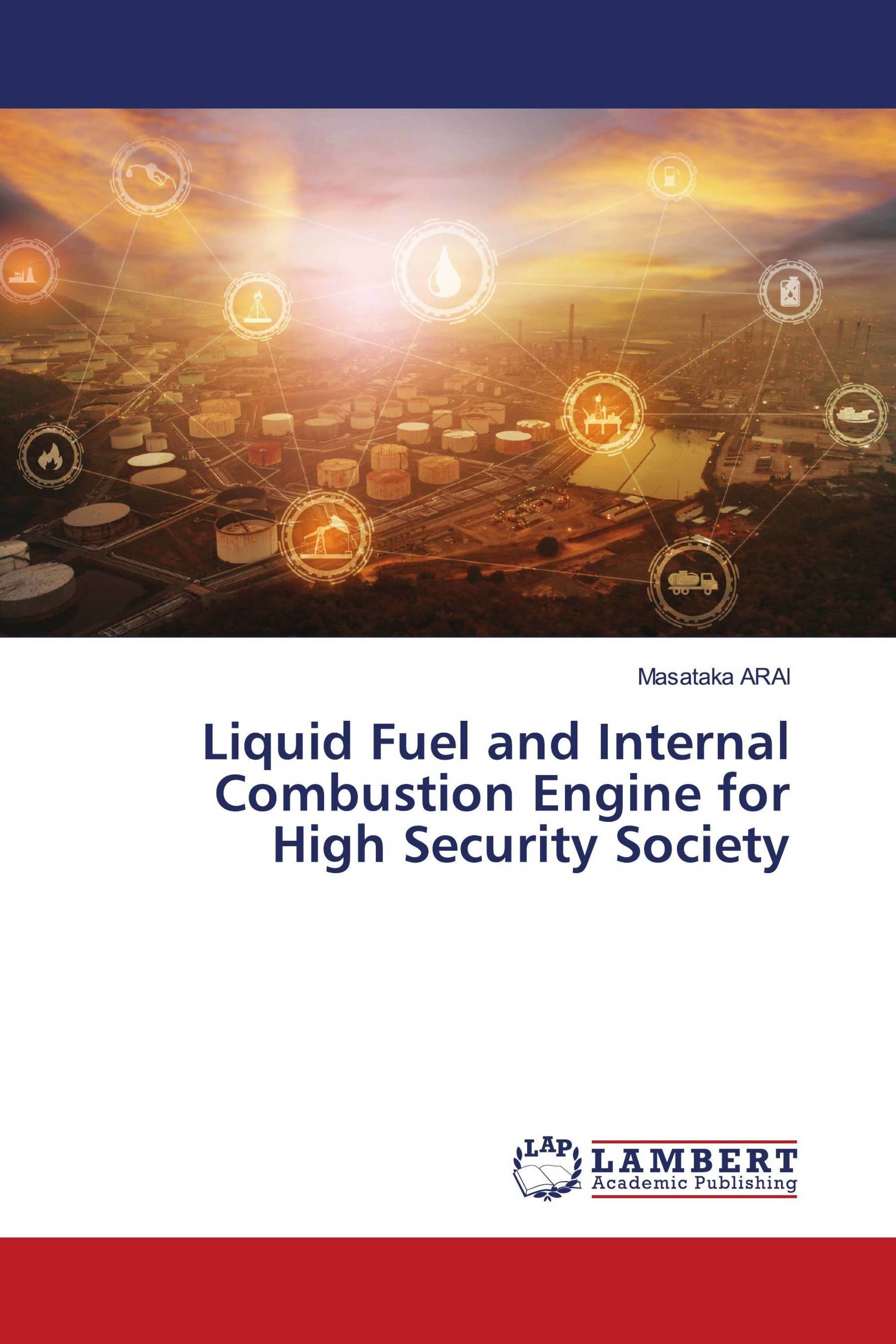 Liquid Fuel and Internal Combustion Engine for High Security Society
