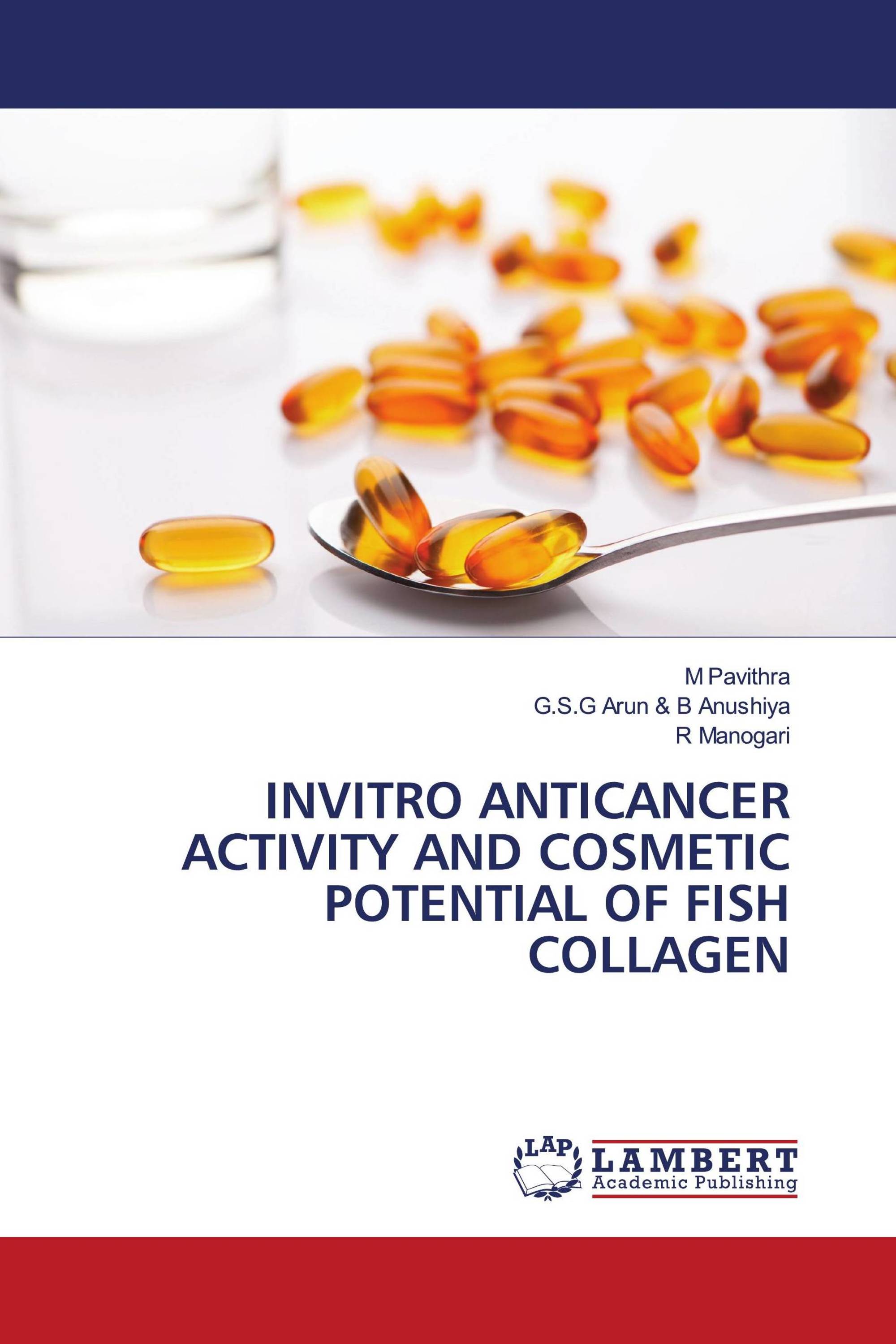 INVITRO ANTICANCER ACTIVITY AND COSMETIC POTENTIAL OF FISH COLLAGEN