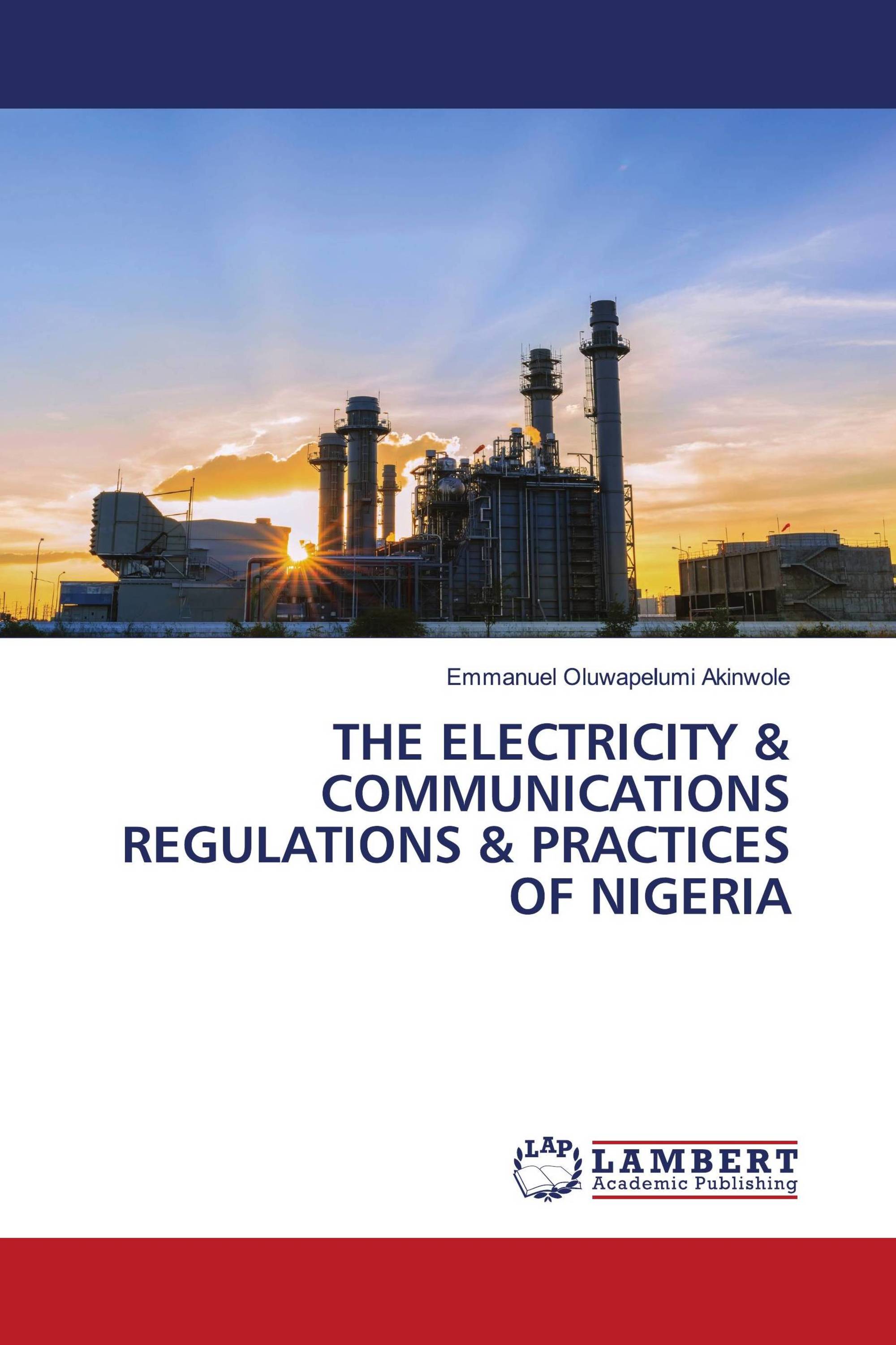 THE ELECTRICITY & COMMUNICATIONS REGULATIONS & PRACTICES OF NIGERIA