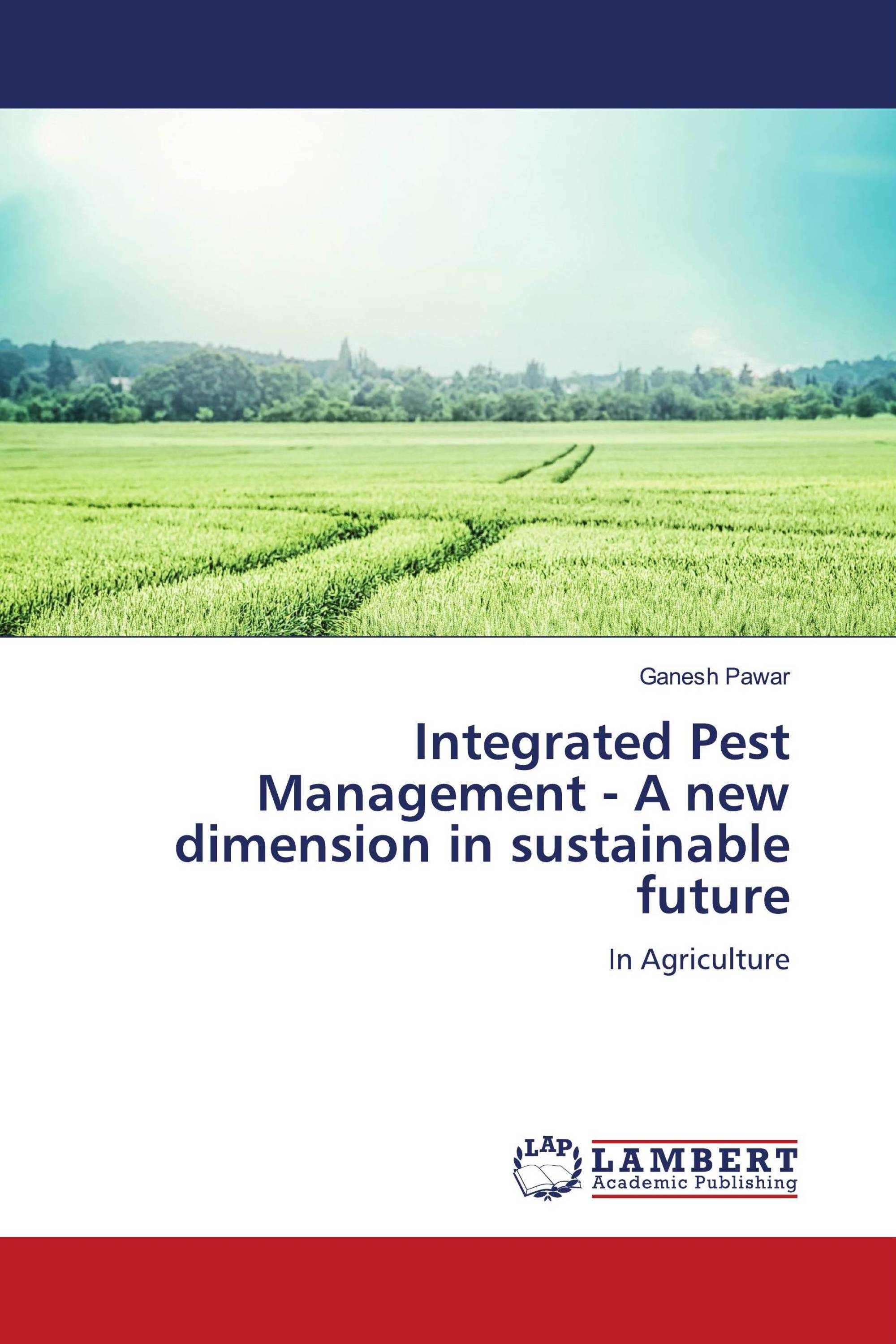 Integrated Pest Management - A New Dimension In Sustainable Future ...