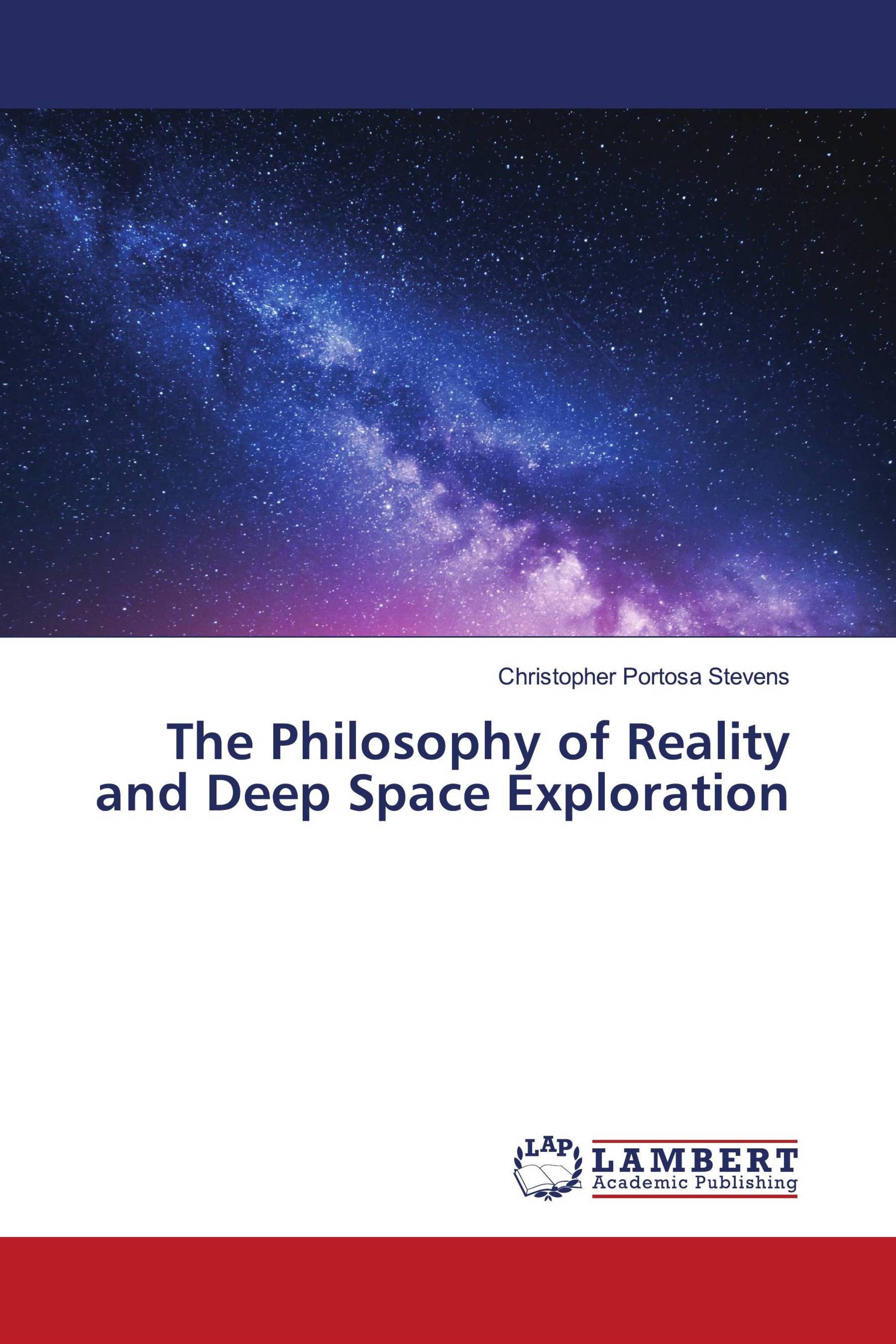 The Philosophy of Reality and Deep Space Exploration