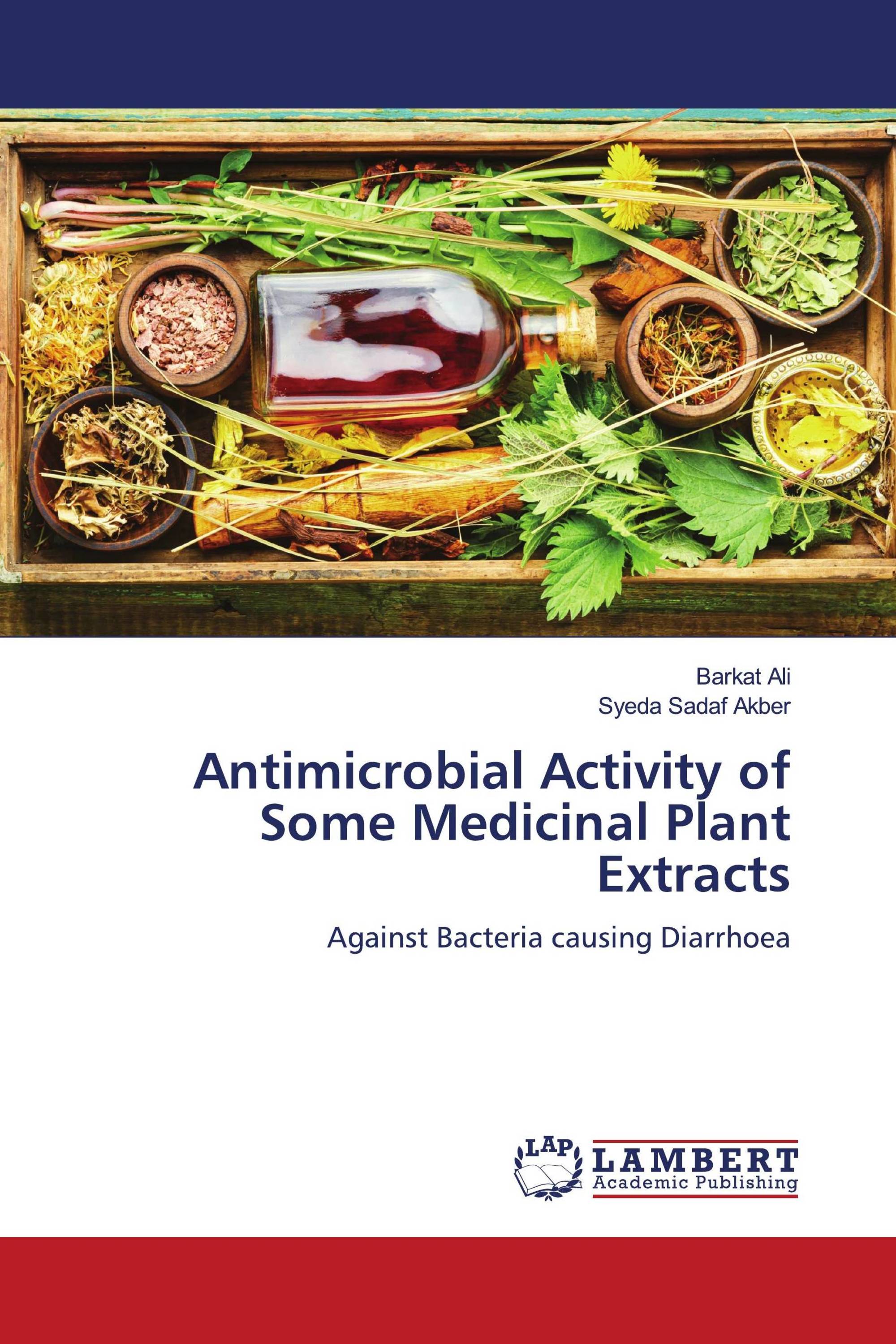 Antimicrobial Activity Of Some Medicinal Plant Extracts / 978-620-6 ...