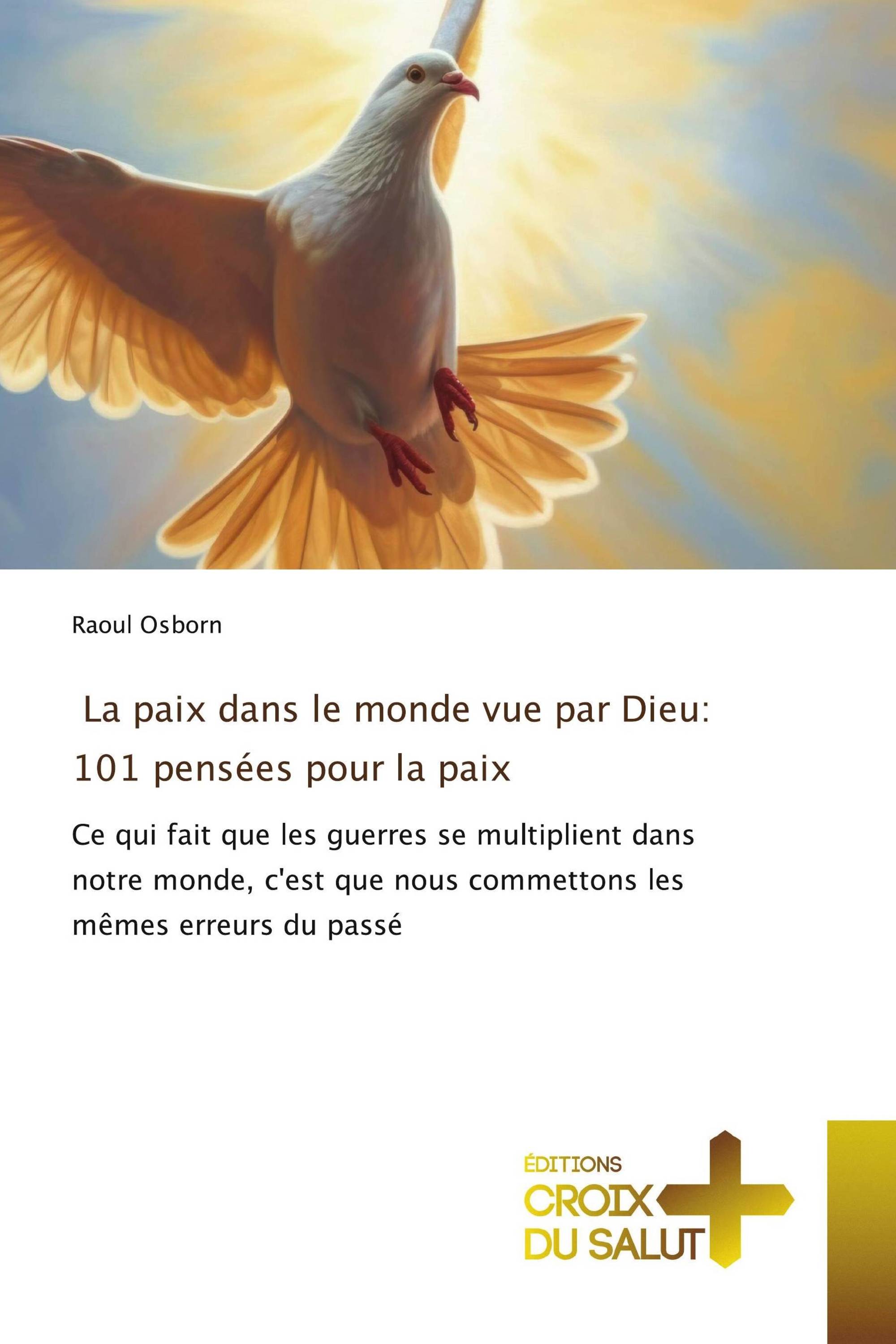 La paix dans le monde vue par Dieu: 101 pensées pour la paix