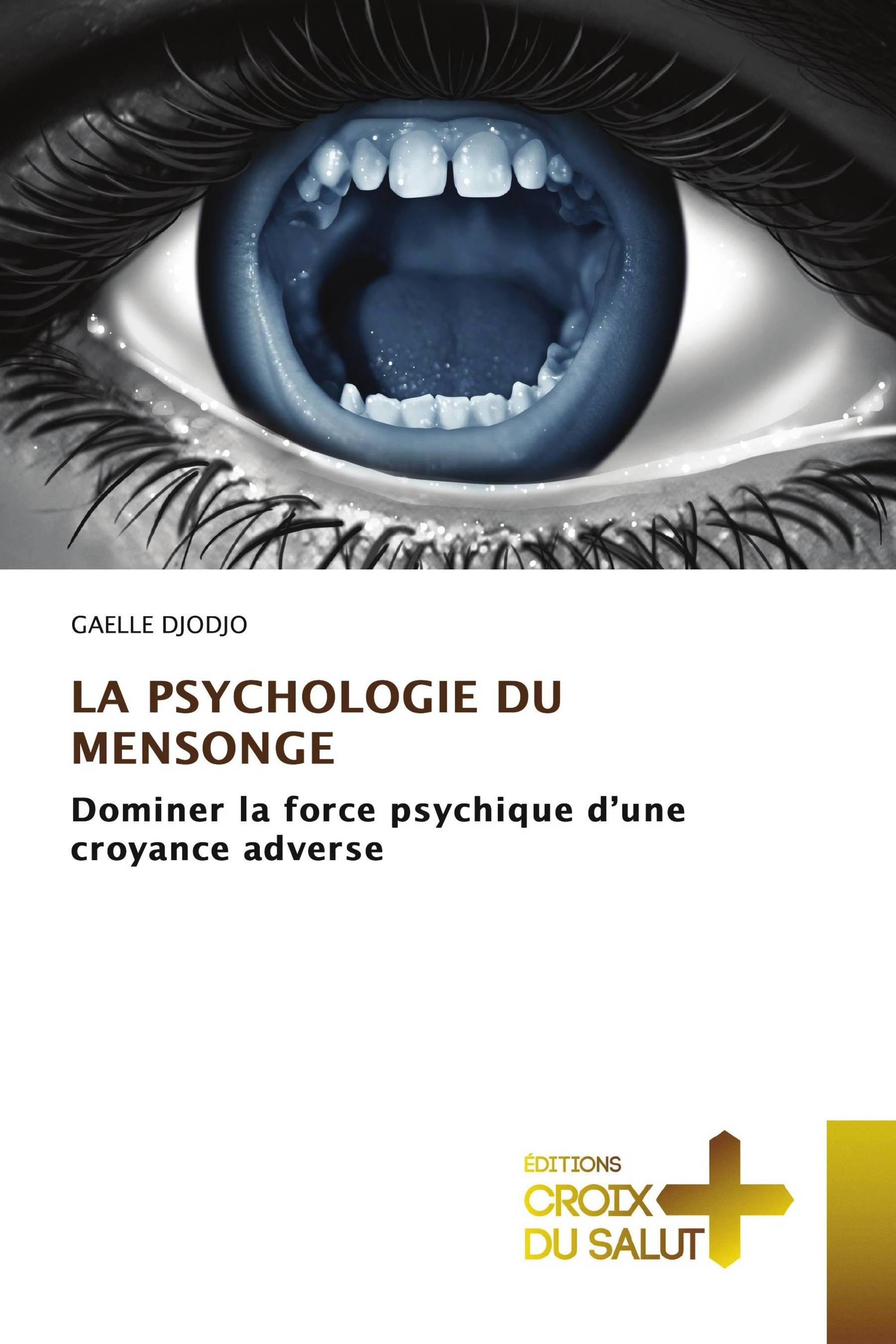 LA PSYCHOLOGIE DU MENSONGE