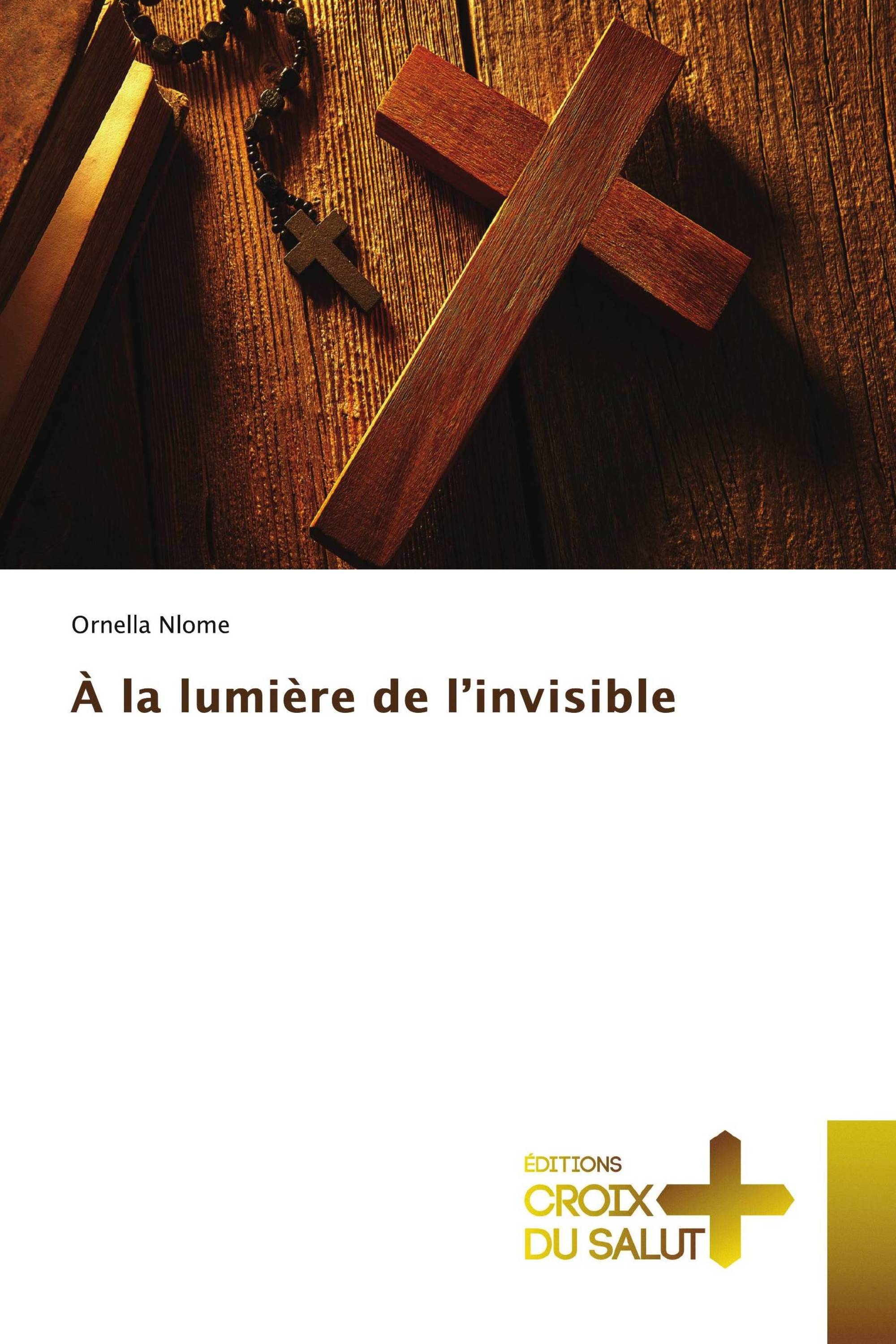 À la lumière de l’invisible