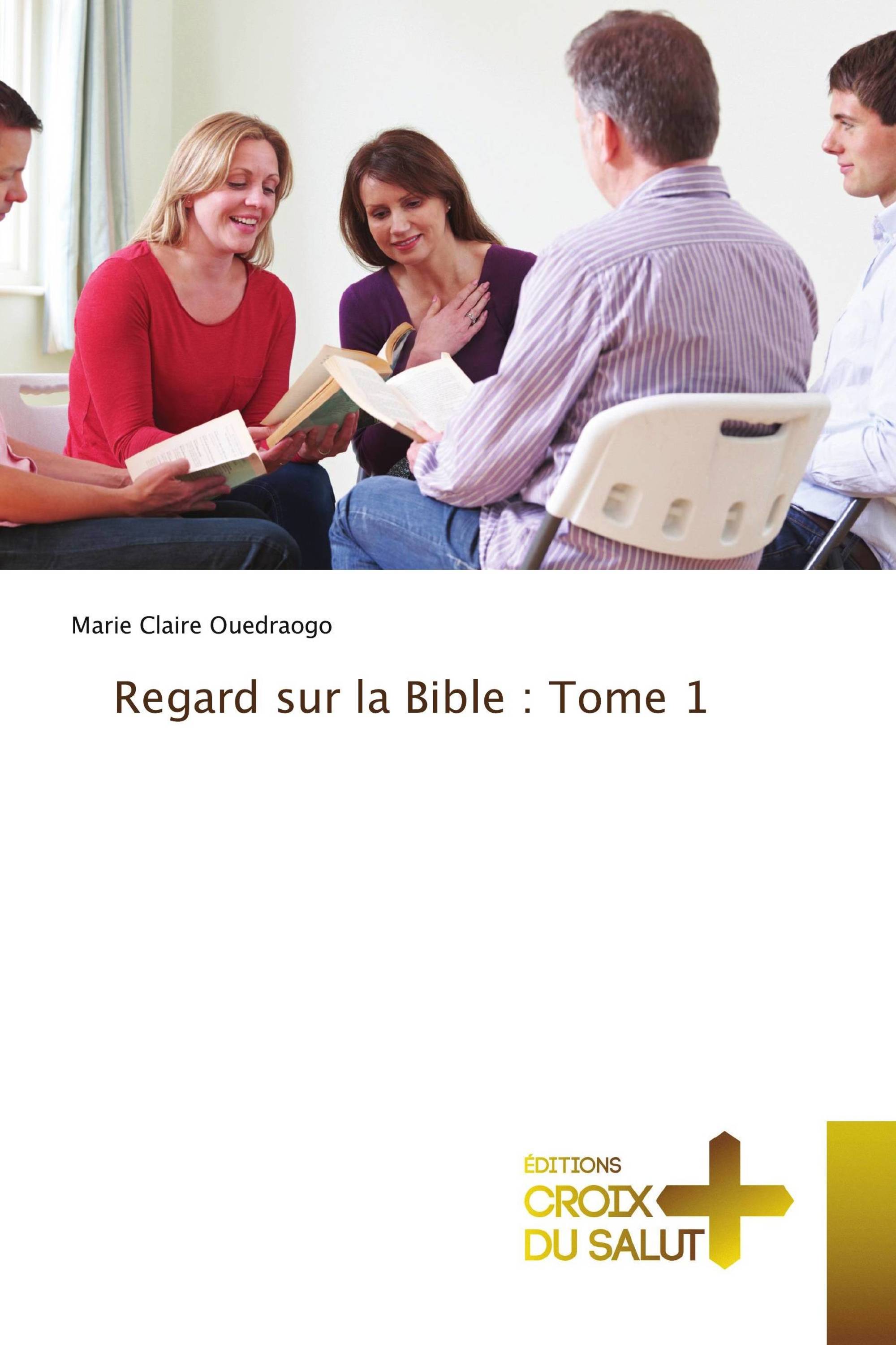 Regard sur la Bible : Tome 1