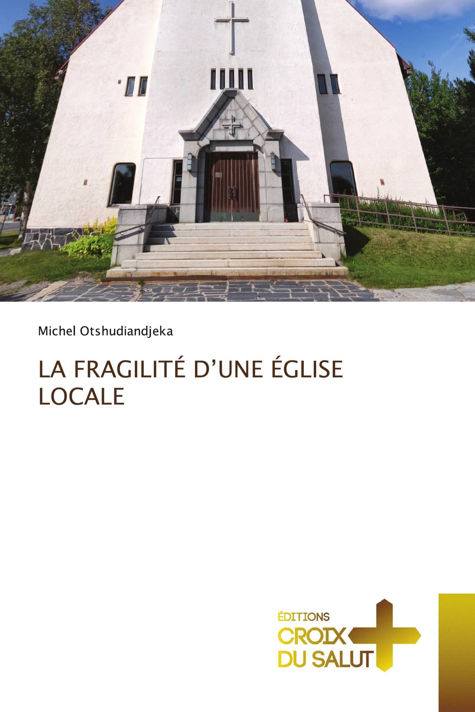 LA FRAGILITÉ D’UNE ÉGLISE LOCALE