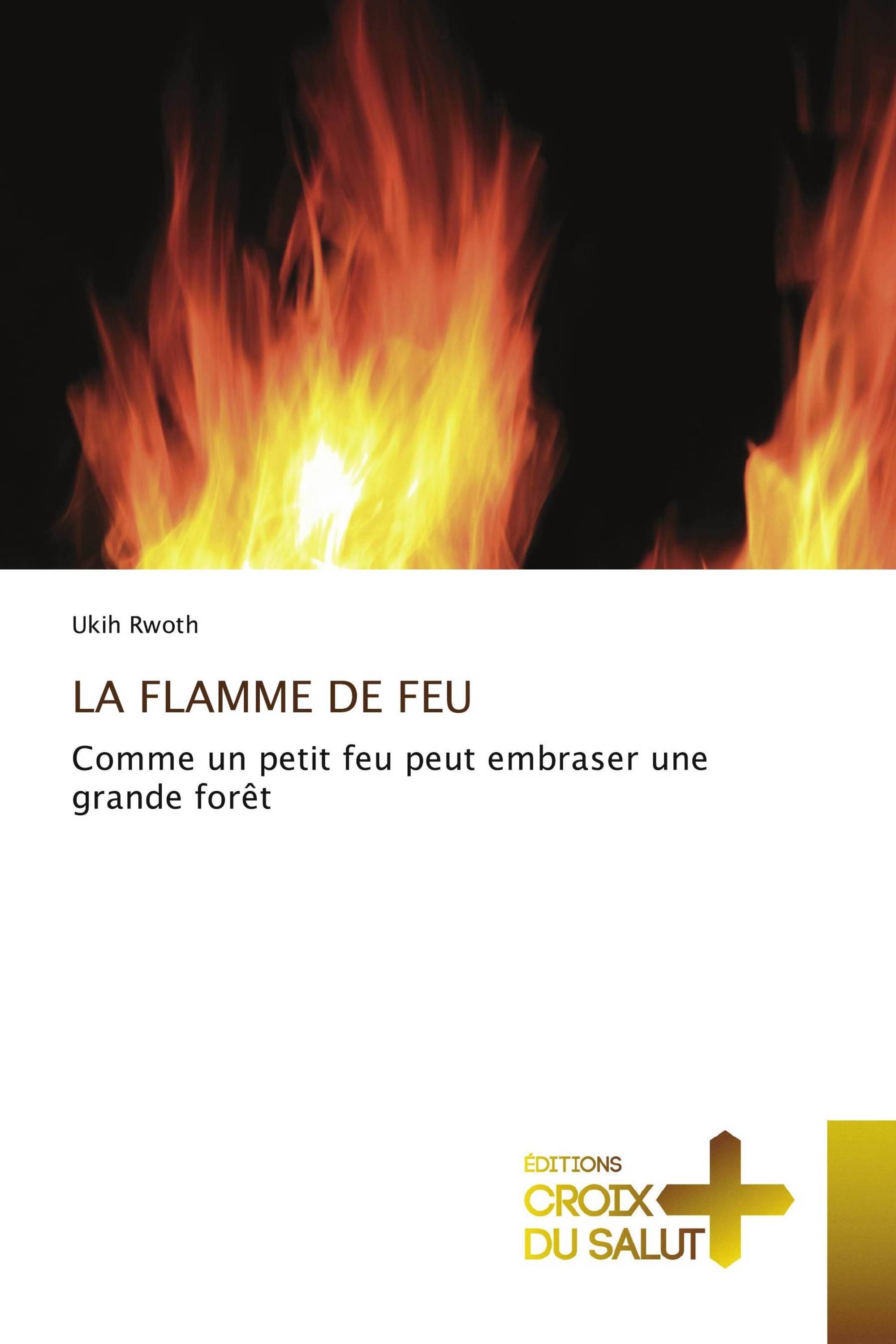 LA FLAMME DE FEU