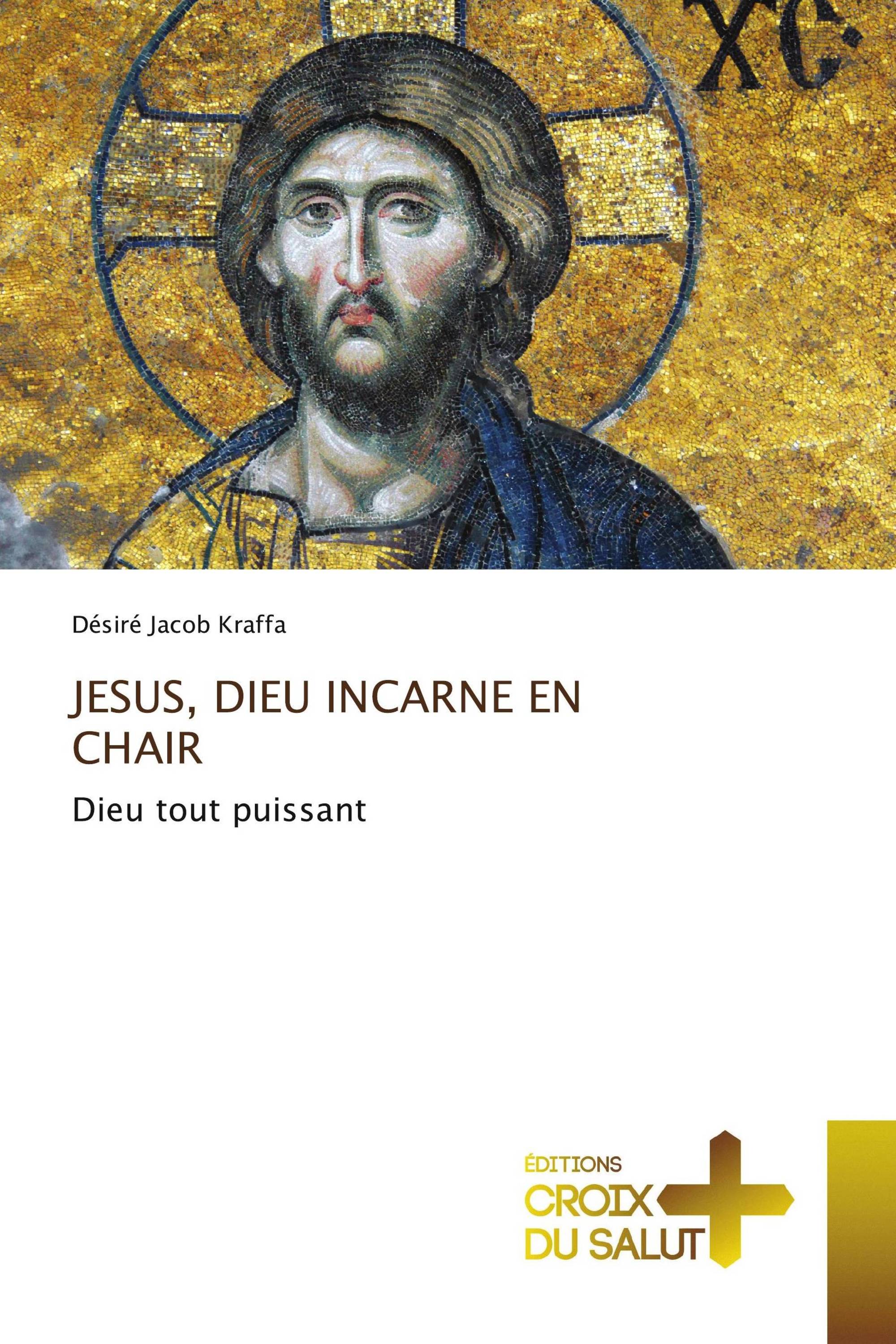 JESUS, DIEU INCARNE EN CHAIR