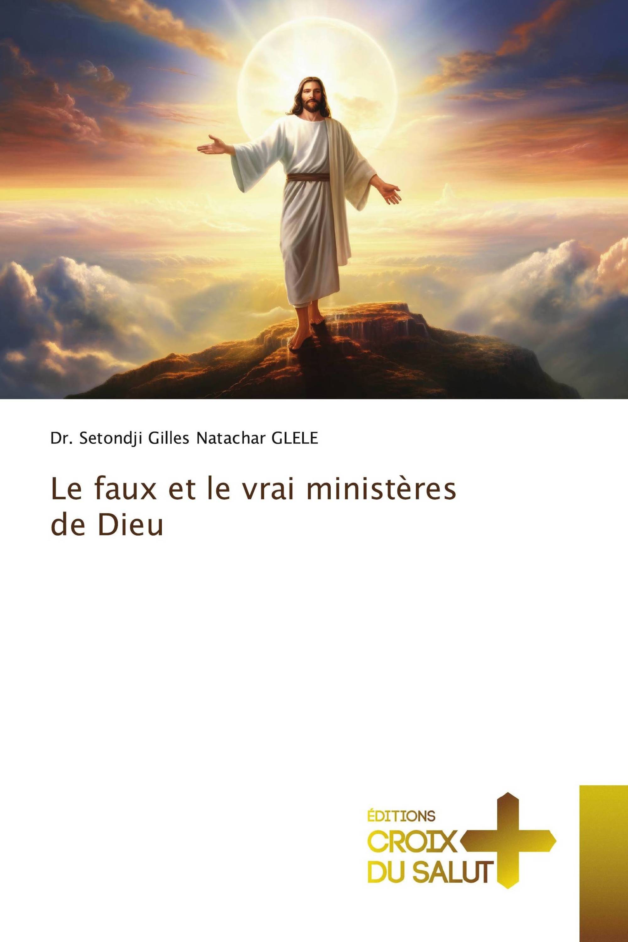 Le faux et le vrai ministères de Dieu