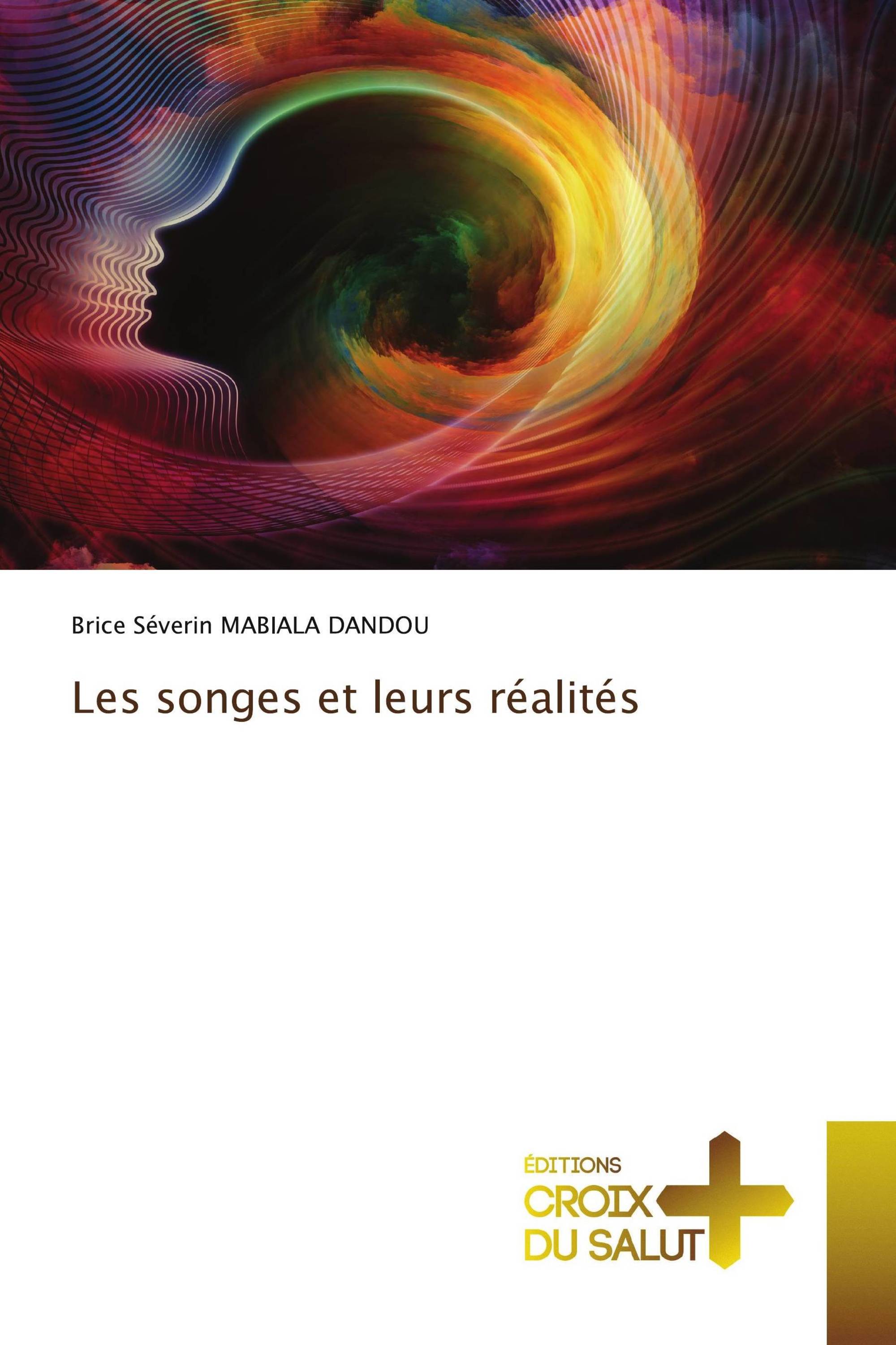 Les songes et leurs réalités