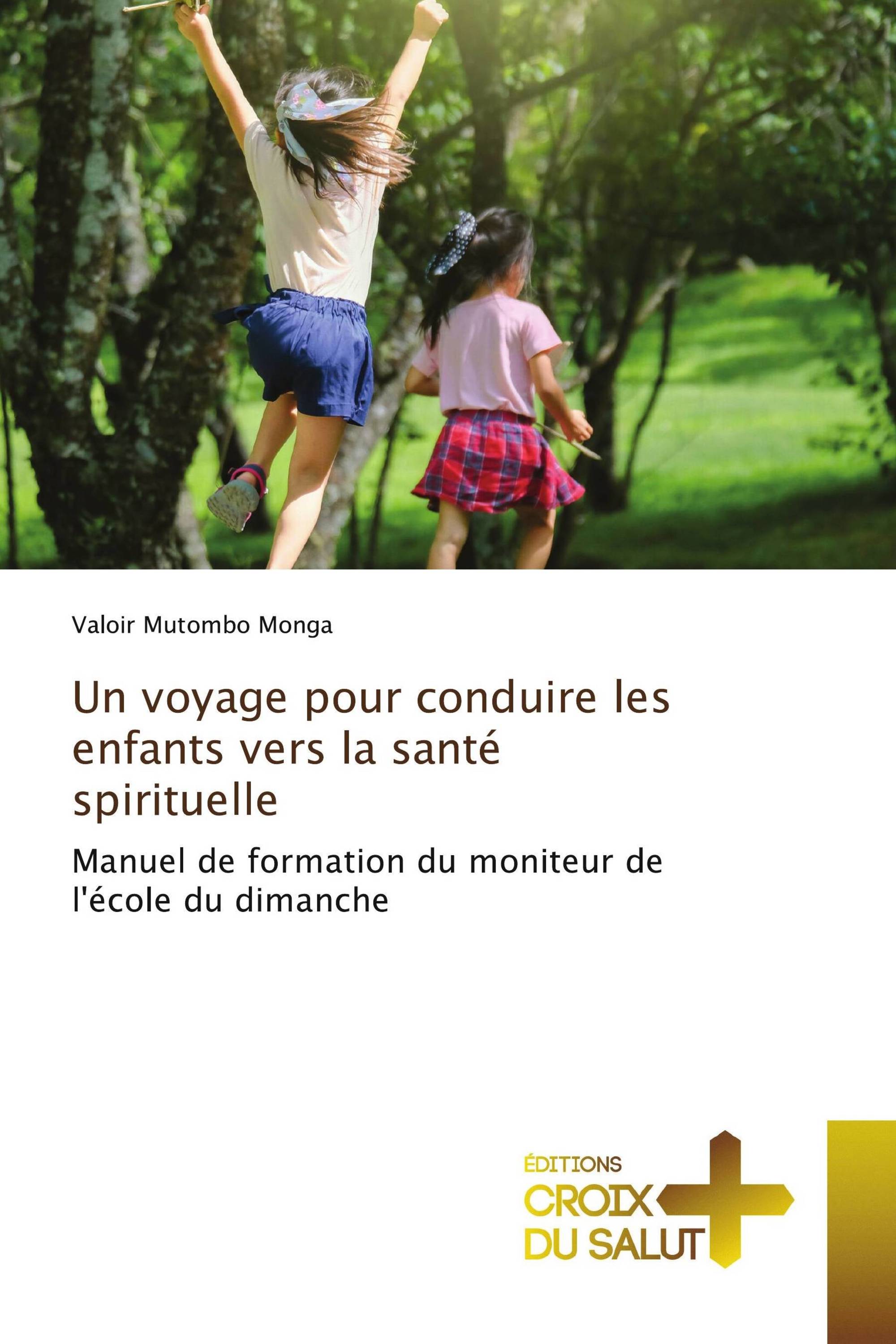 Un voyage pour conduire les enfants vers la santé spirituelle