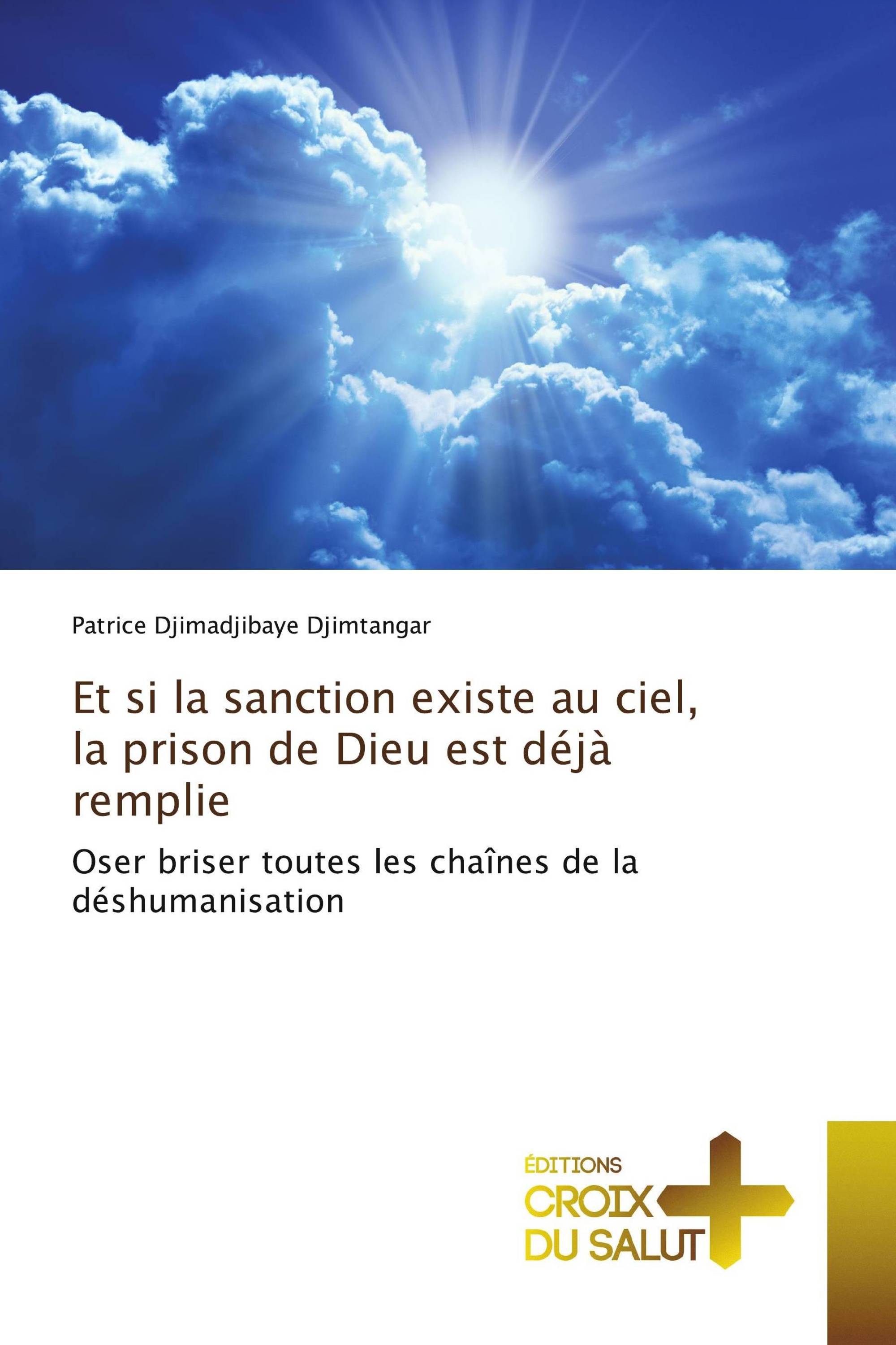 Et si la sanction existe au ciel, la prison de Dieu est déjà remplie