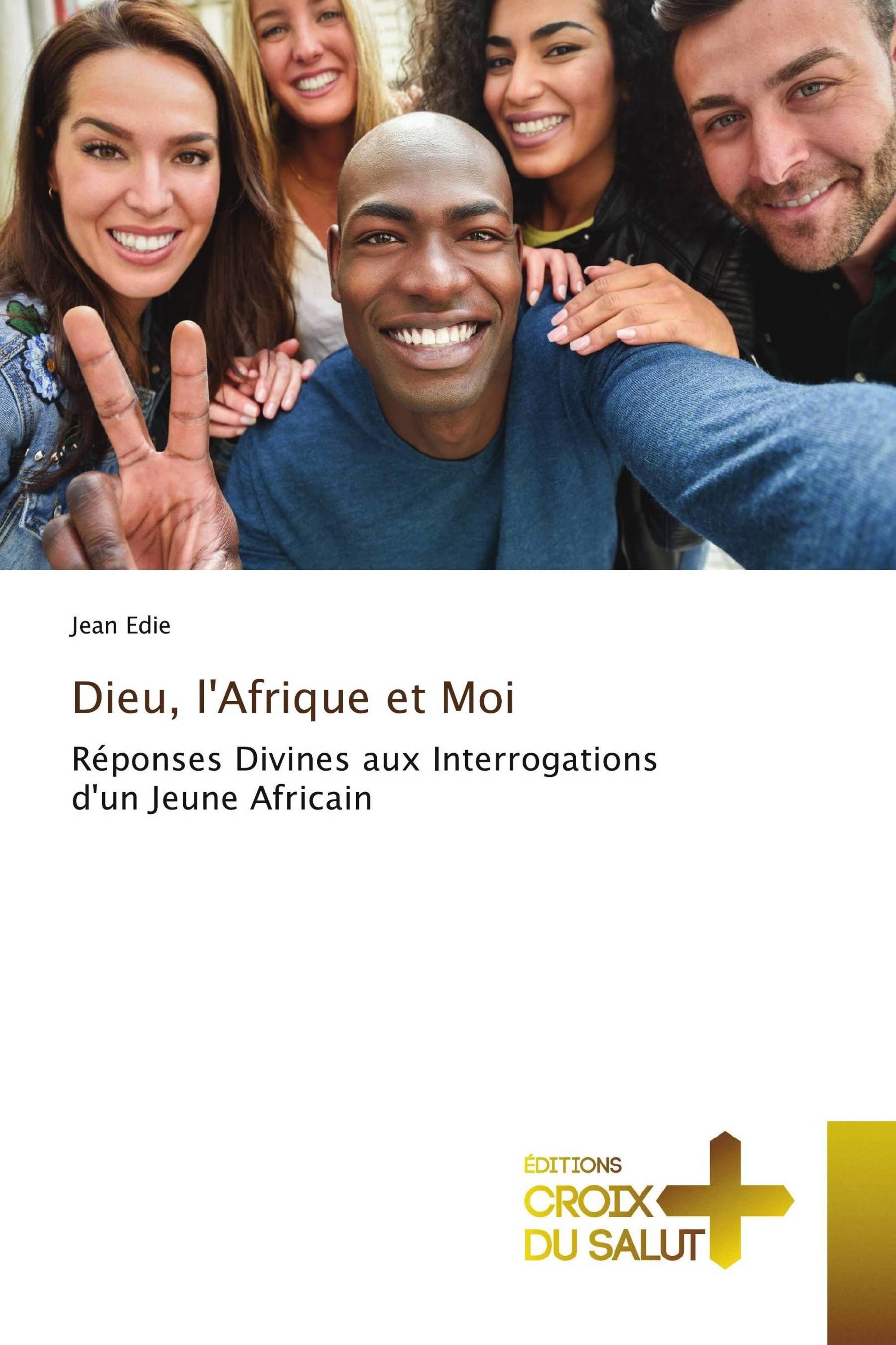 Dieu, l'Afrique et Moi