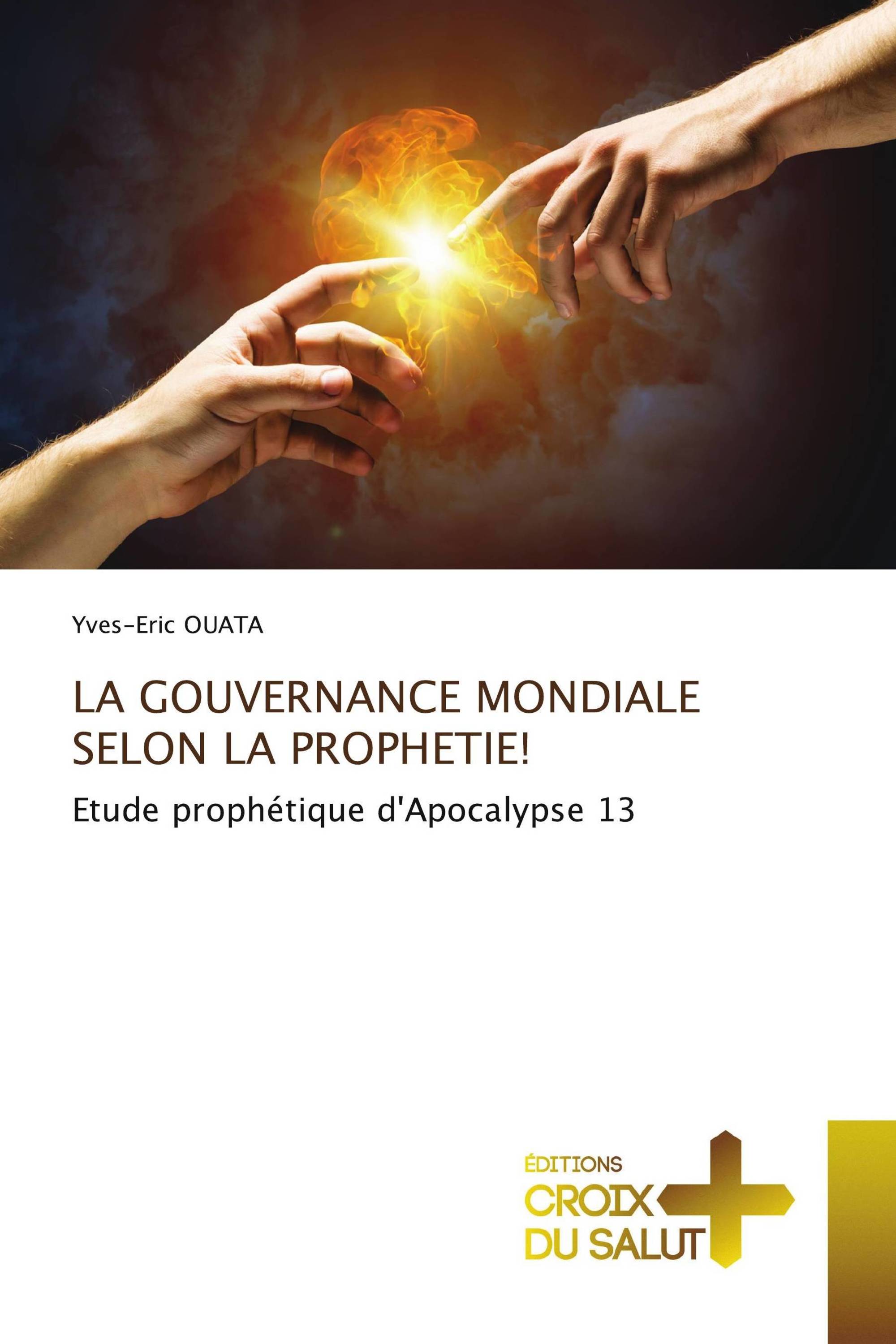 LA GOUVERNANCE MONDIALE SELON LA PROPHETIE!