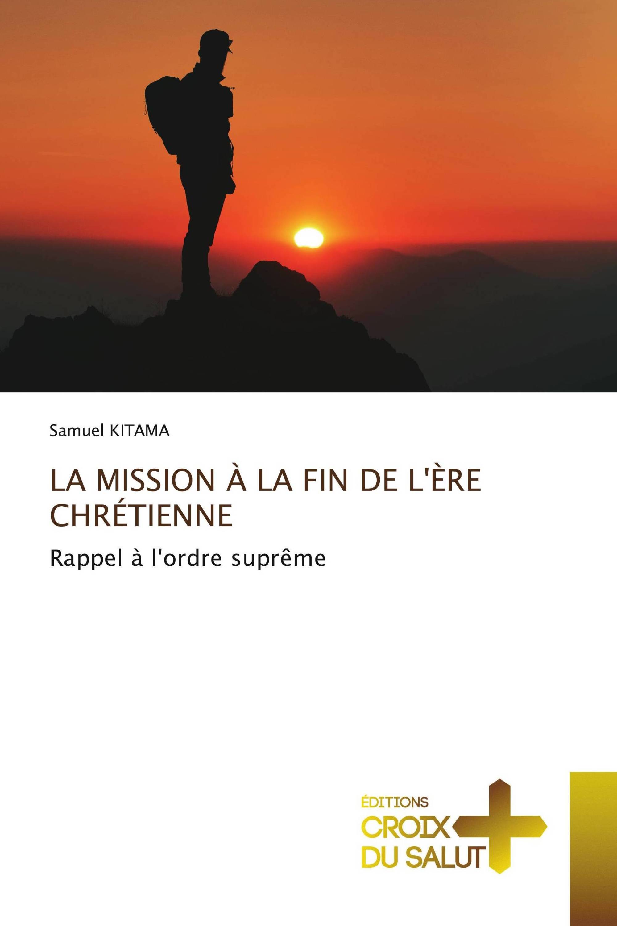 LA MISSION À LA FIN DE L'ÈRE CHRÉTIENNE