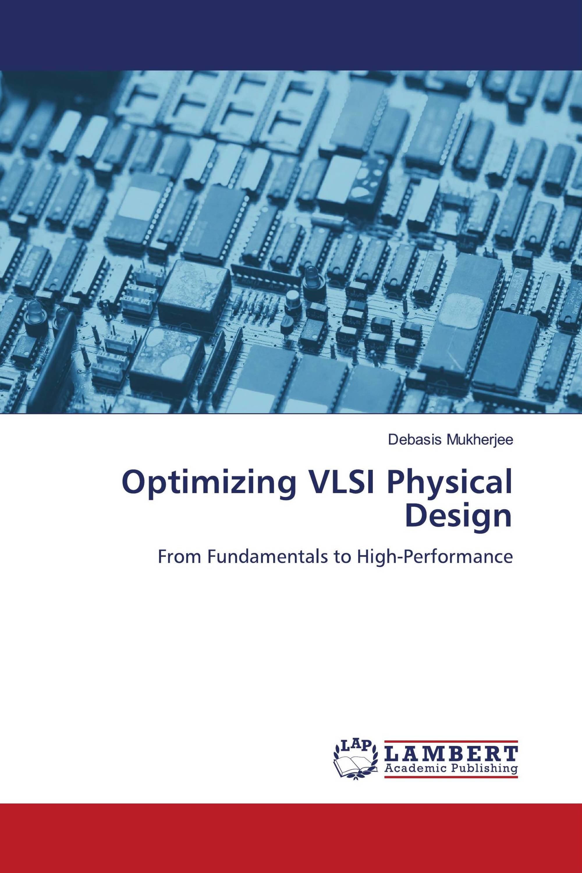 Optimizing VLSI Physical Design / 978-620-6-17334-2 / 9786206173342 ...