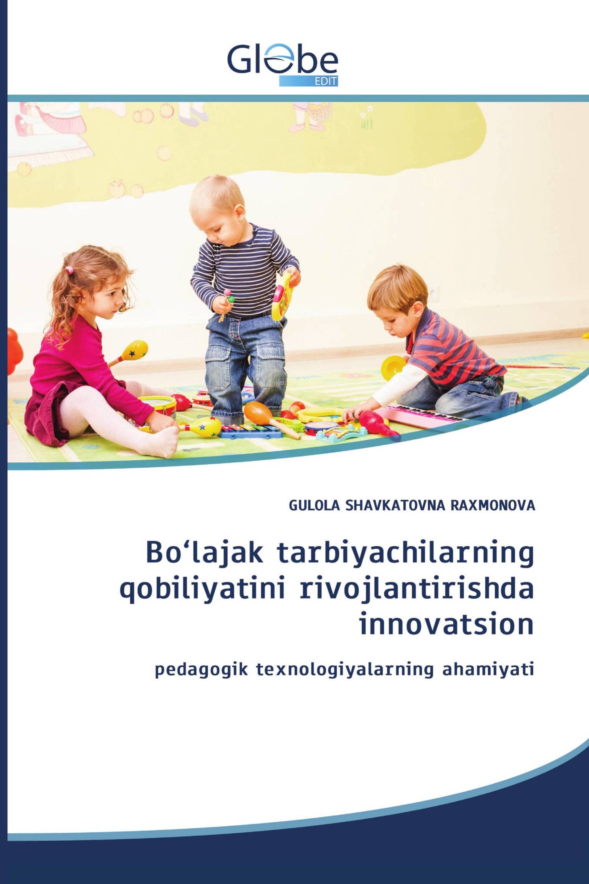 Bo‘lajak tarbiyachilarning qobiliyatini rivojlantirishda innovatsion